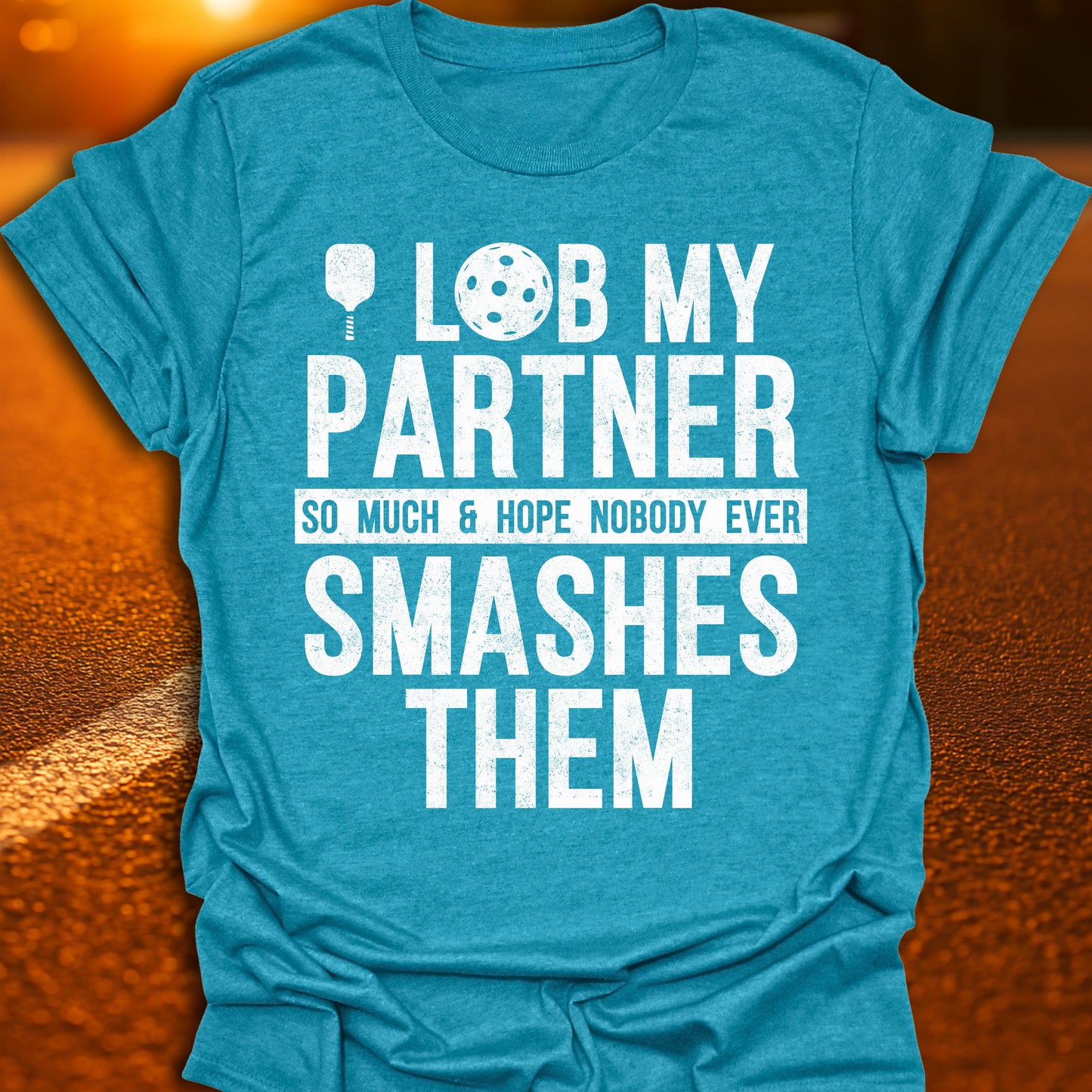 I Lob My Partner Pickleball T-Shirt