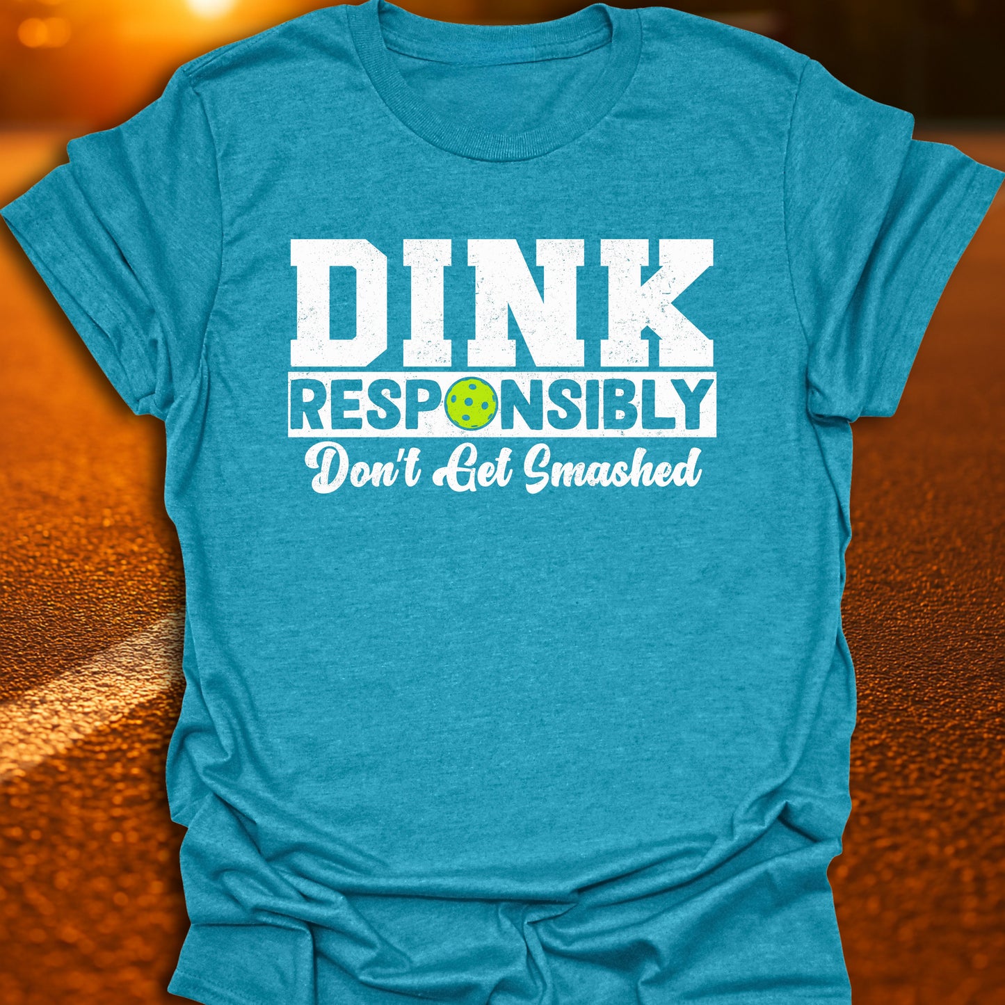 Dink Responsibly T-Shirt