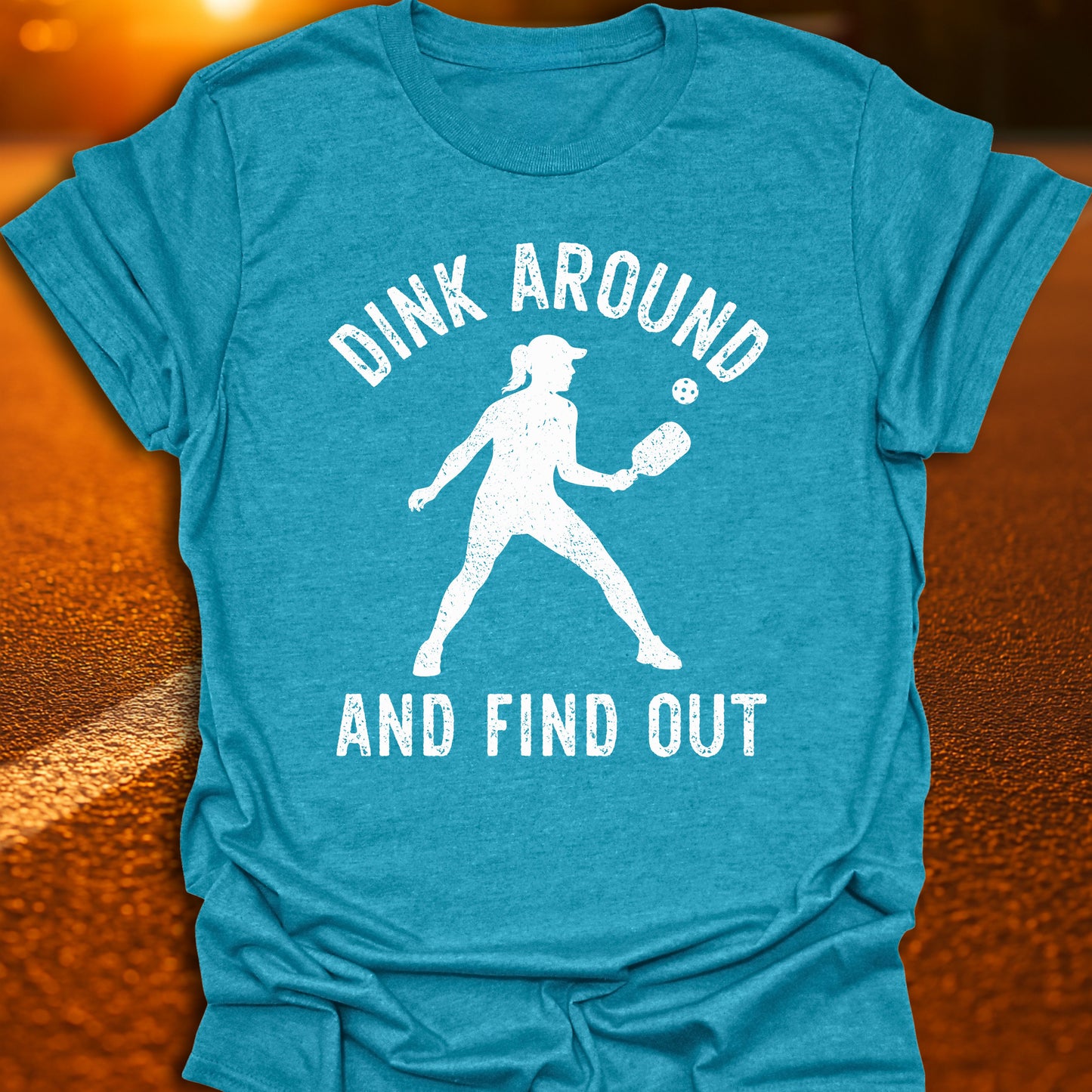 Dink Around And Find Out T-Shirt