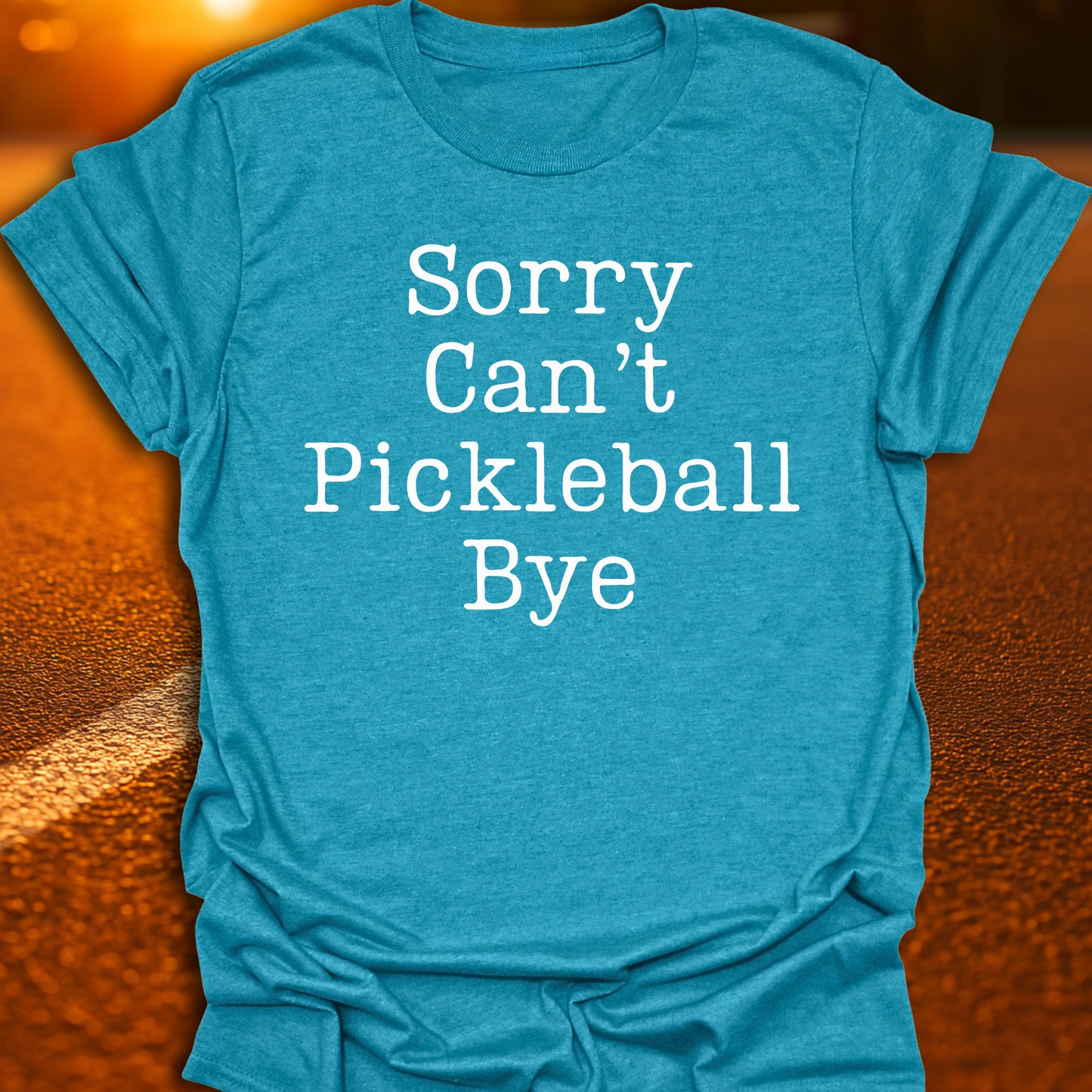 Sorry Can't Pickleball Bye T-Shirt