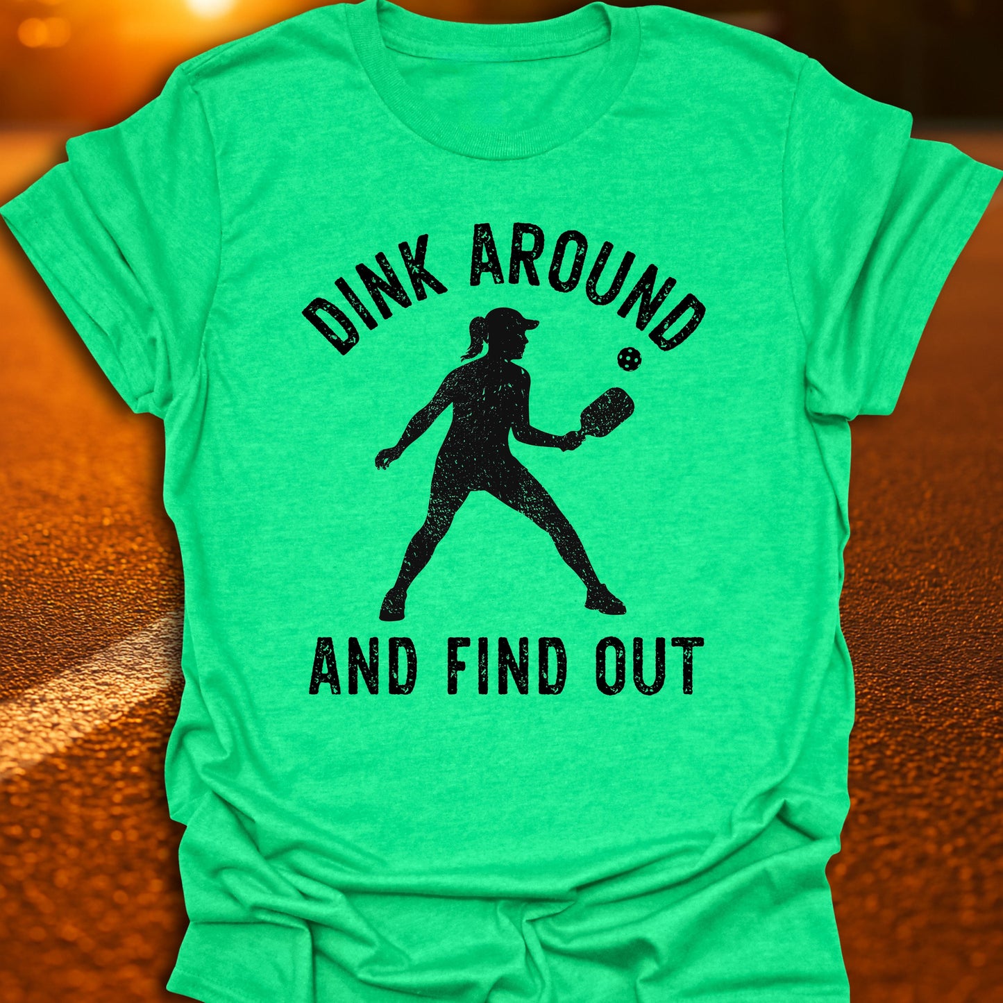Dink Around And Find Out T-Shirt