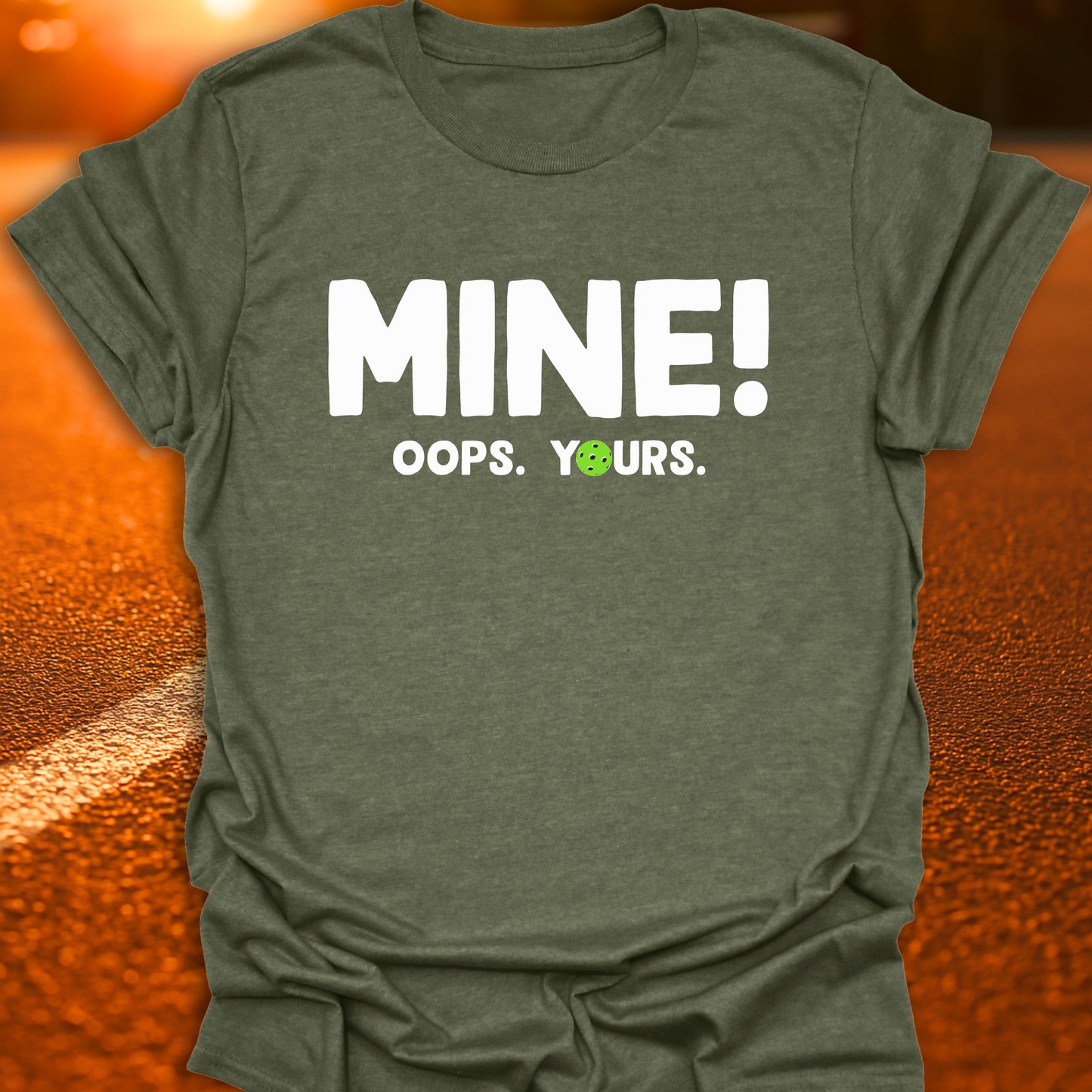 Mine! Oops. Yours. T-shirt