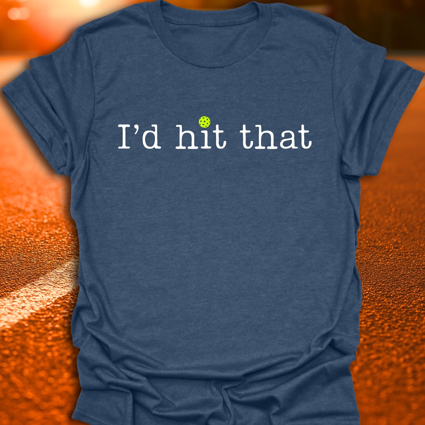 I'd Hit That Pickleball T-Shirt
