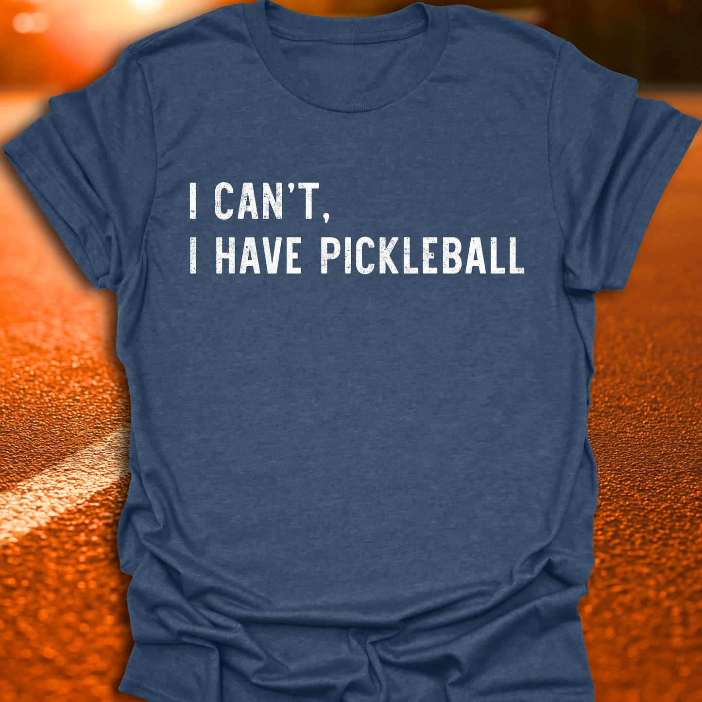 I Cant, I Have Pickleball T-Shirt