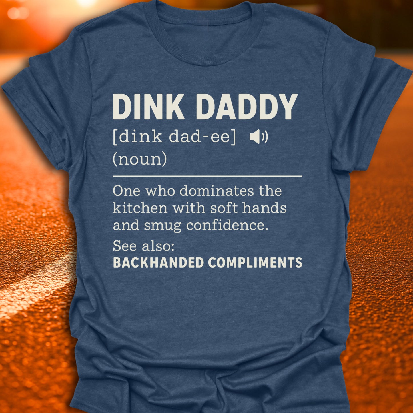 Dink Daddy Definition T-Shirt