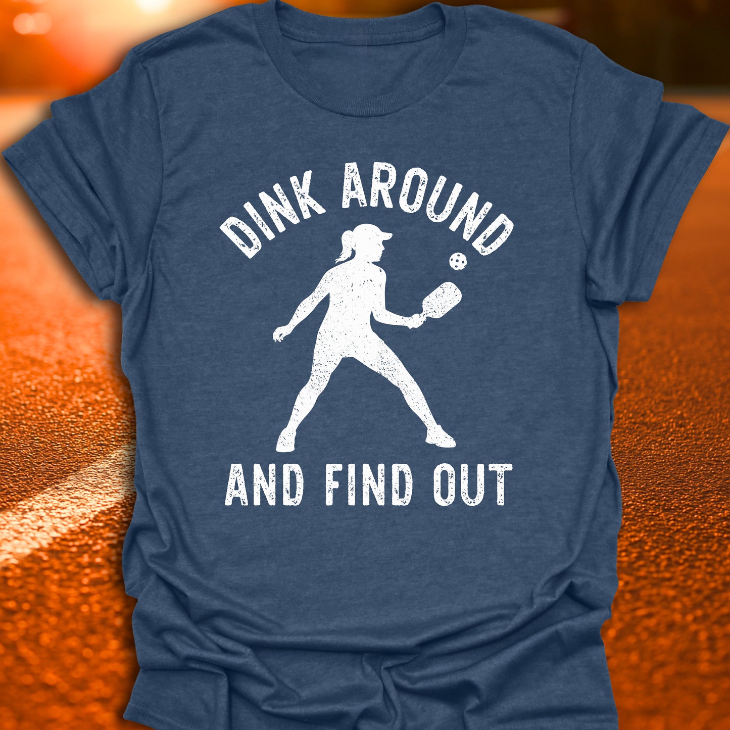 Dink Around And Find Out T-Shirt
