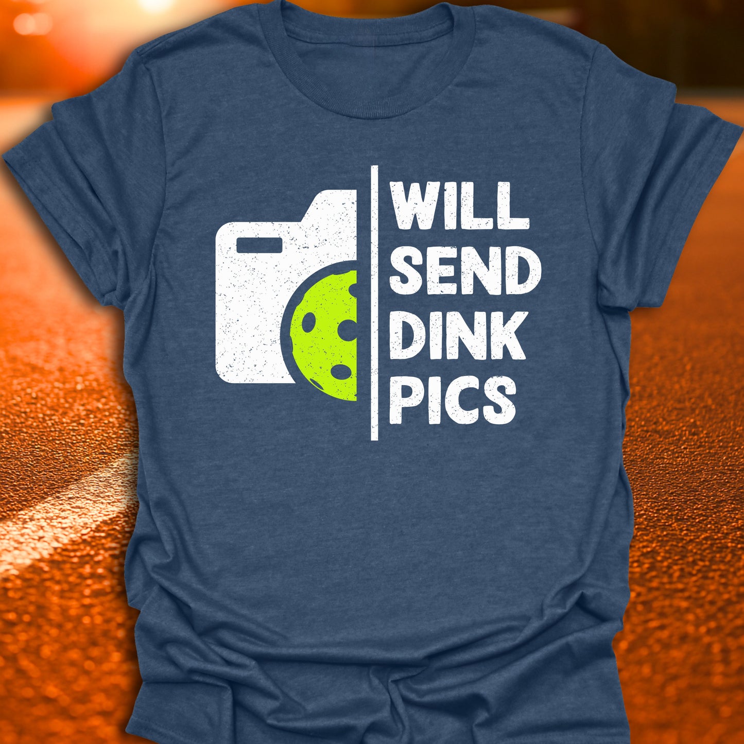 Will Send Dink Pics Pickleball T-Shirt