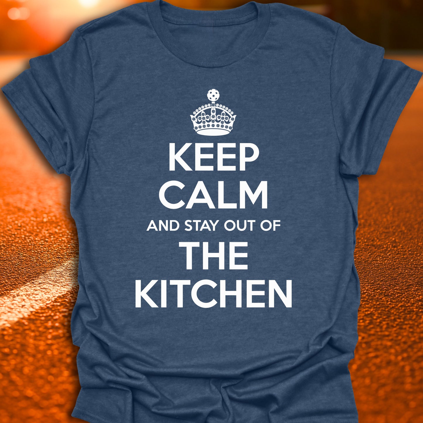 Keep Calm And Stay Out Of The Kitchen Pickleball T-Shirt