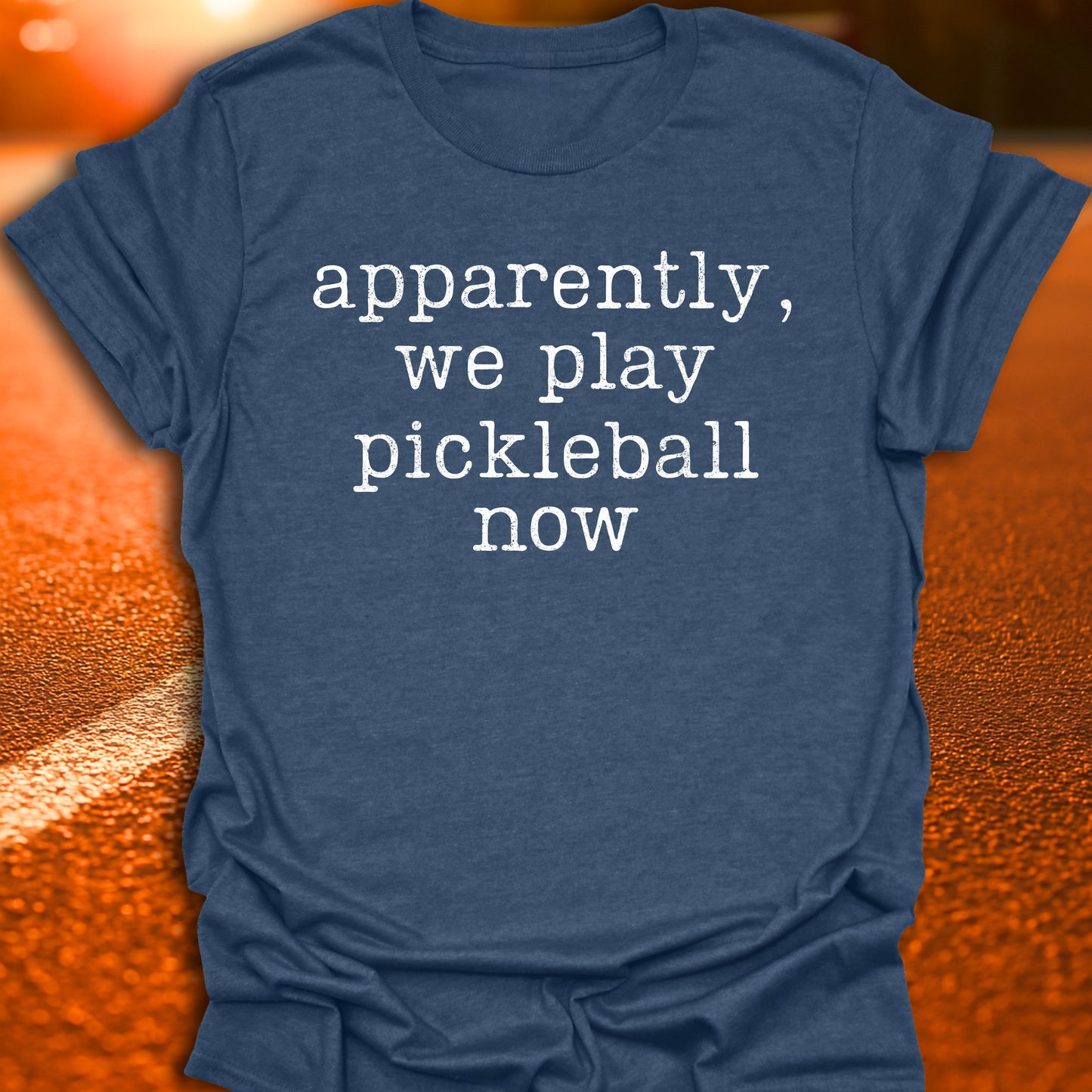 Apparently We Play Pickleball T-Shirt