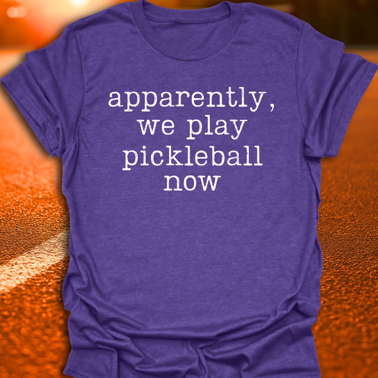 Apparently We Play Pickleball T-Shirt