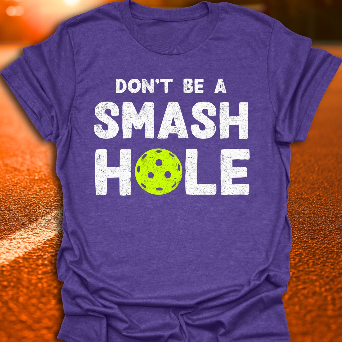 Don't Be A Smash Hole Pickleball T-Shirt