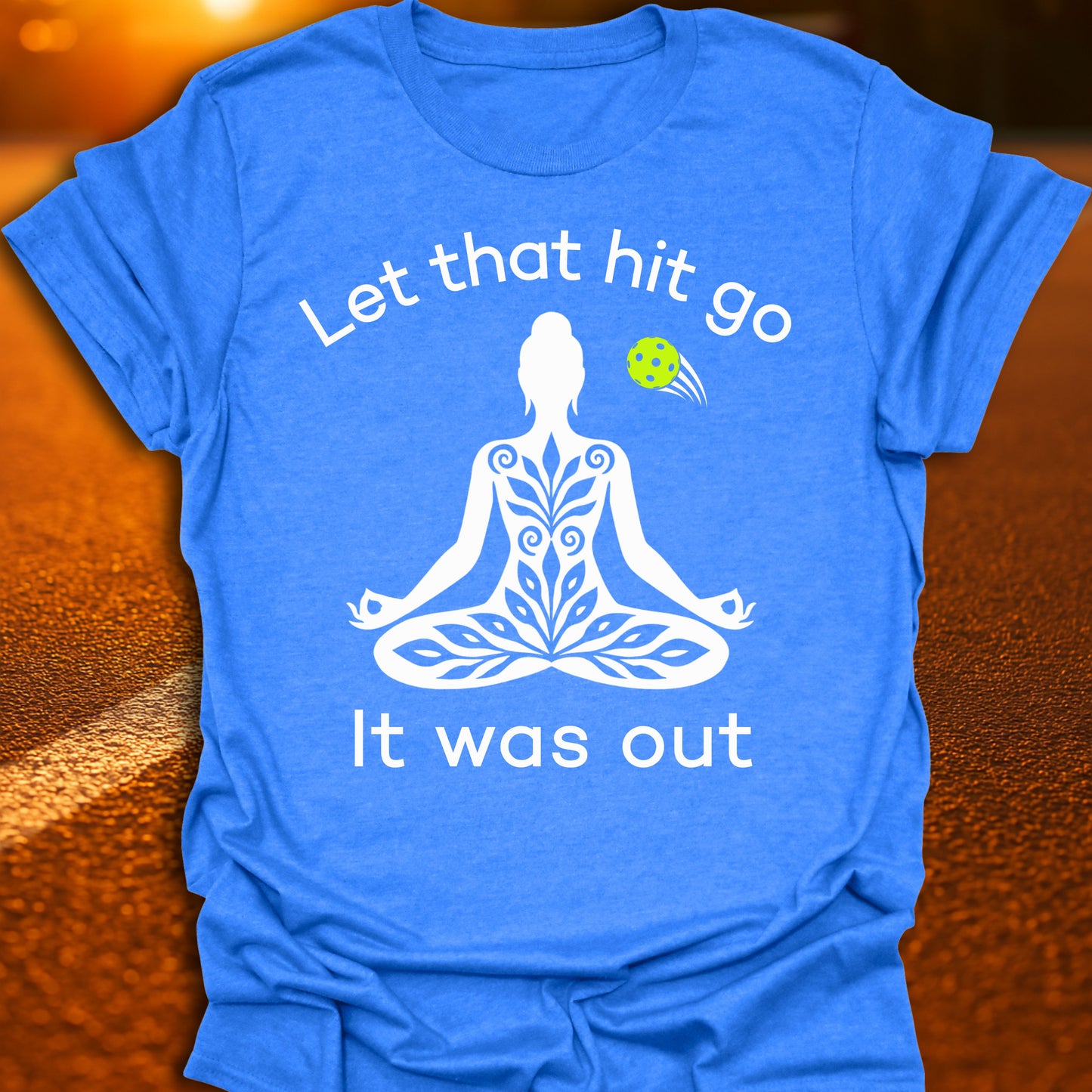 Let That Hit Go Pickleball T-Shirt