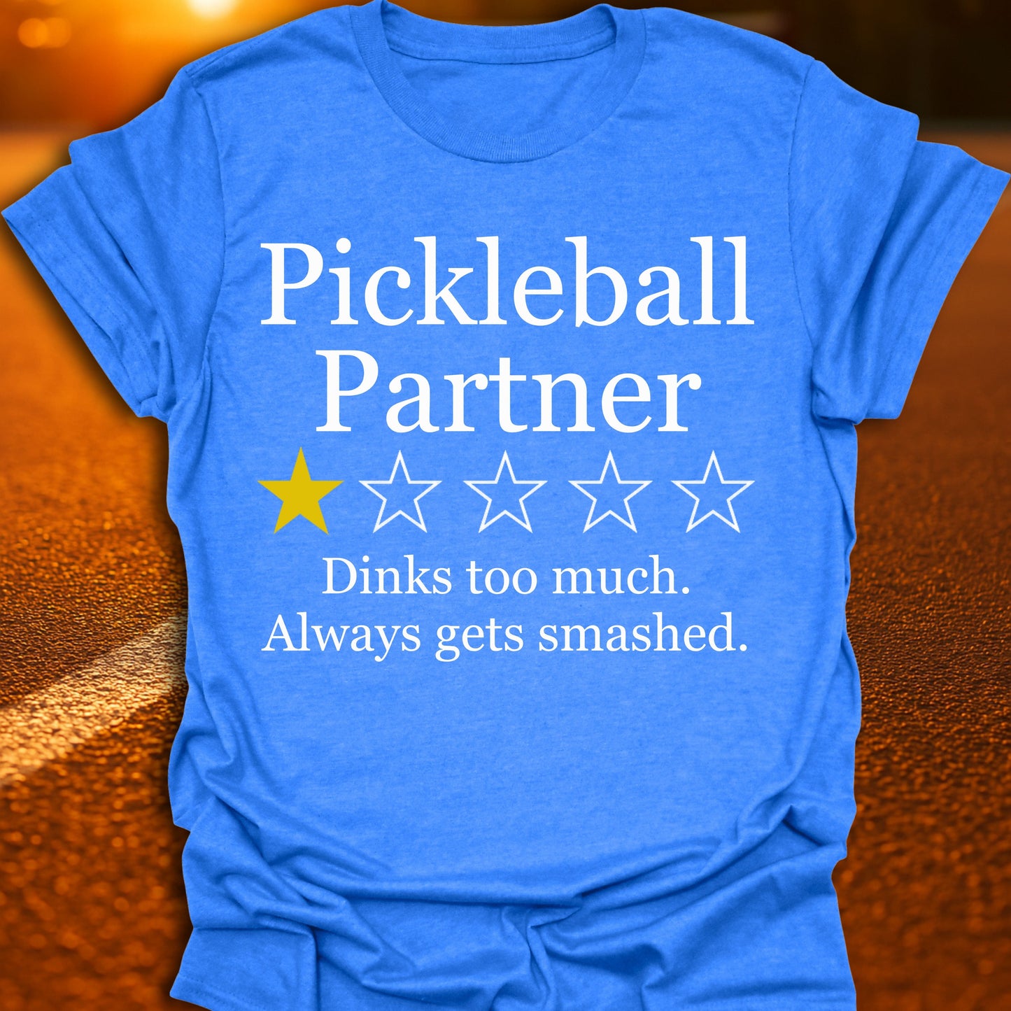 1 Star Review (Dinks Too Much) Pickleball T-Shirt