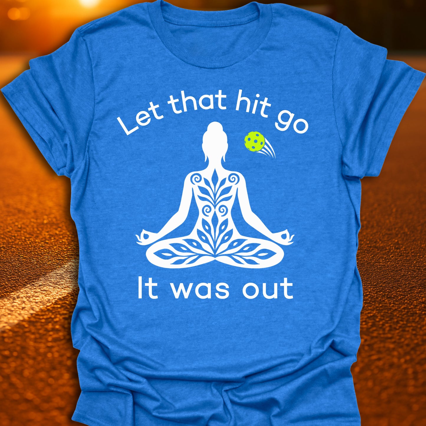 Let That Hit Go Pickleball T-Shirt