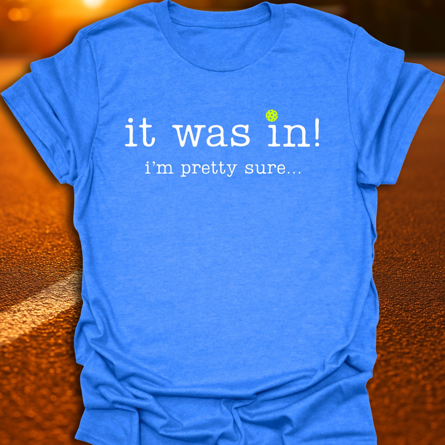 It Was In Pickleball T-Shirt