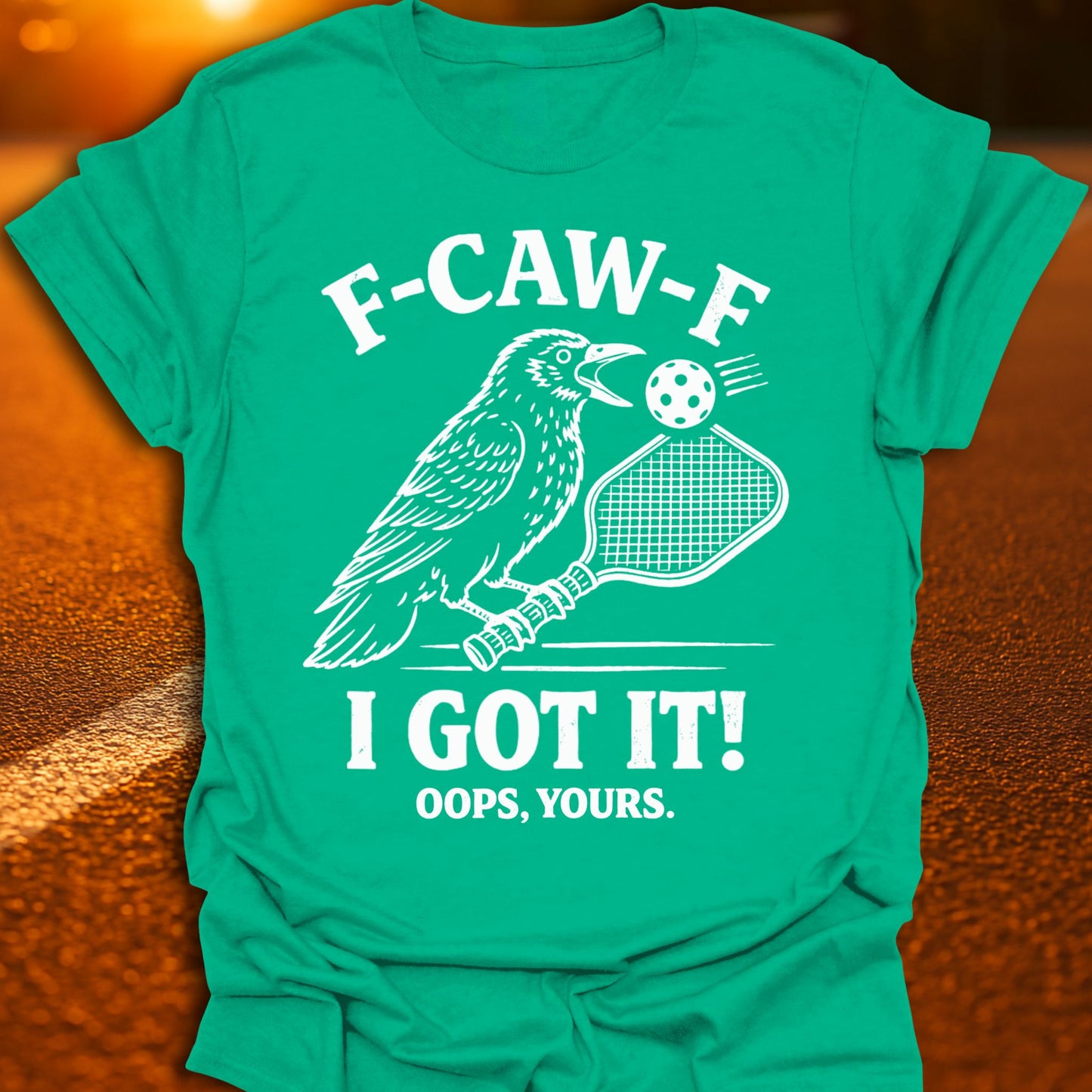 F-CAW-F Oops Yours Pickleball T-Shirt