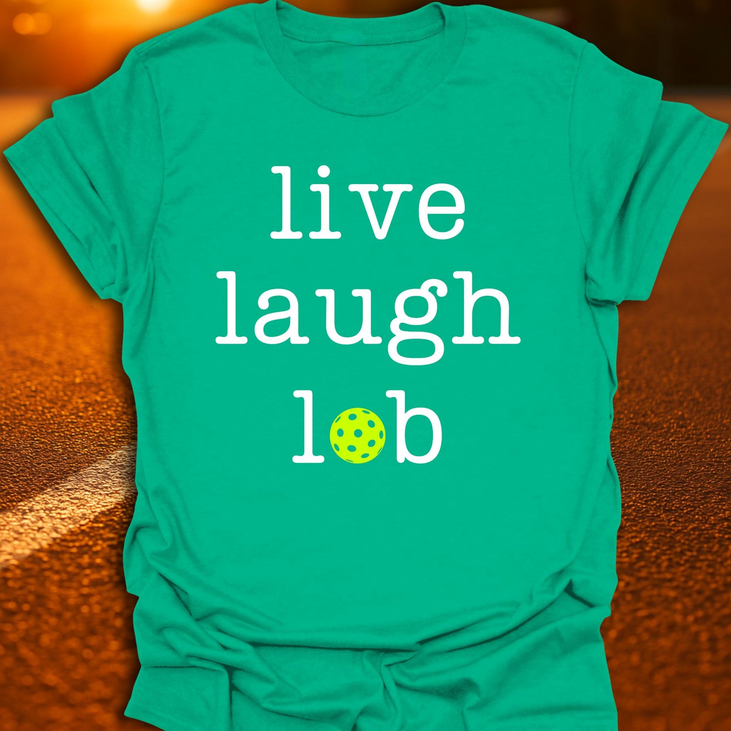 Live Laugh Lob Pickleball T-Shirt