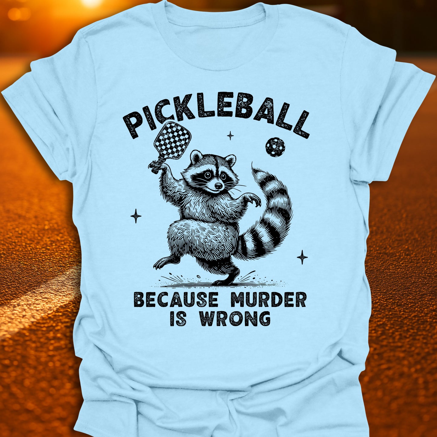 Murder Is Wrong Raccoon Pickleball T-Shirt