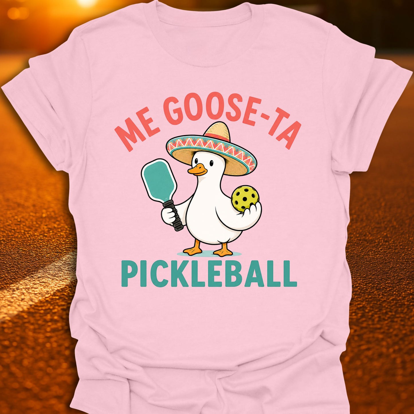 Me Goose-Ta Pickleball T-Shirt
