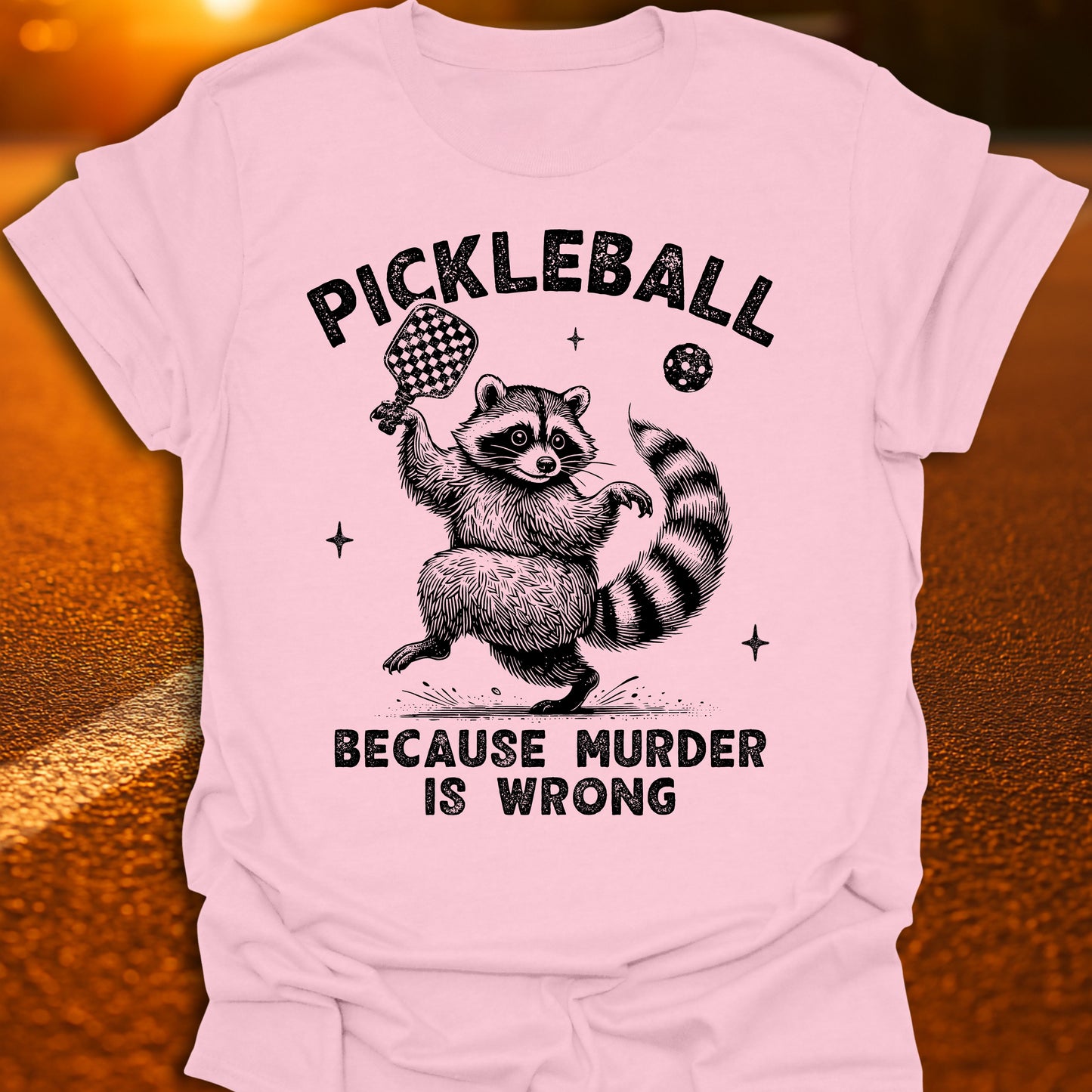 Murder Is Wrong Raccoon Pickleball T-Shirt