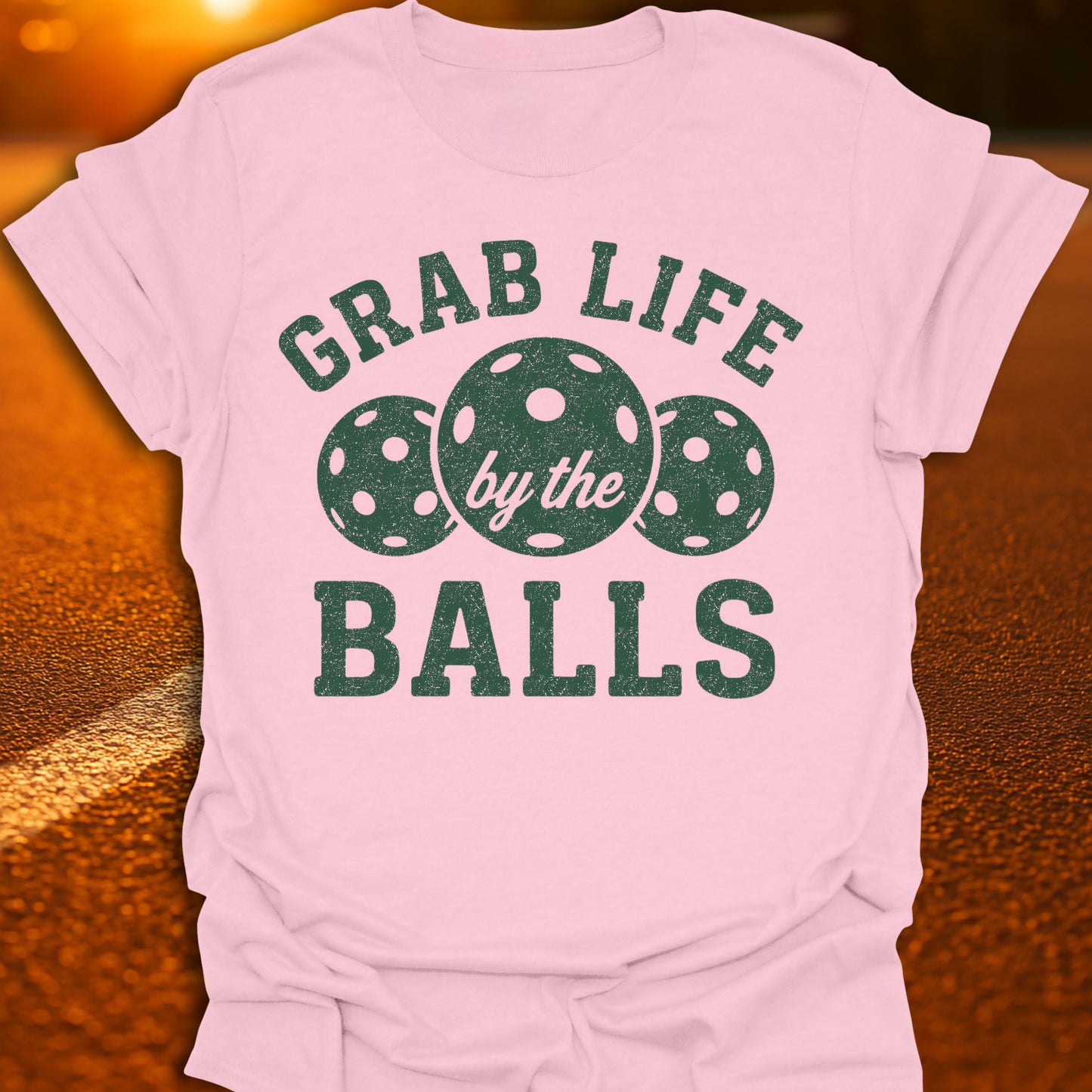 Grab Life By The Balls Pickleball T-Shirt