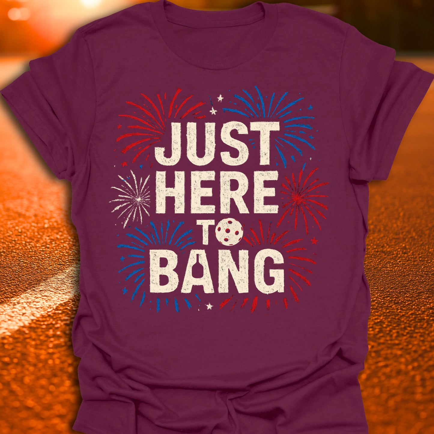 Just Here To Bang T-Shirt