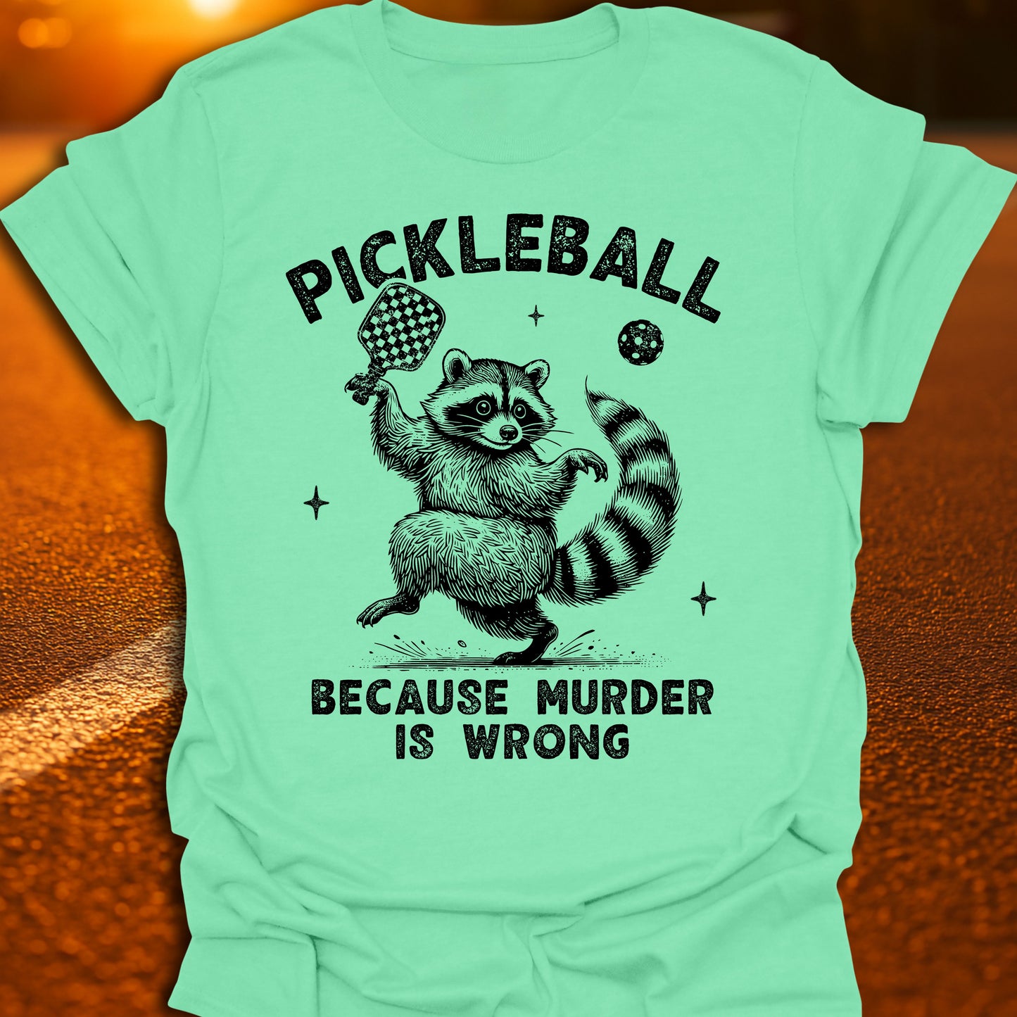 Murder Is Wrong Raccoon Pickleball T-Shirt