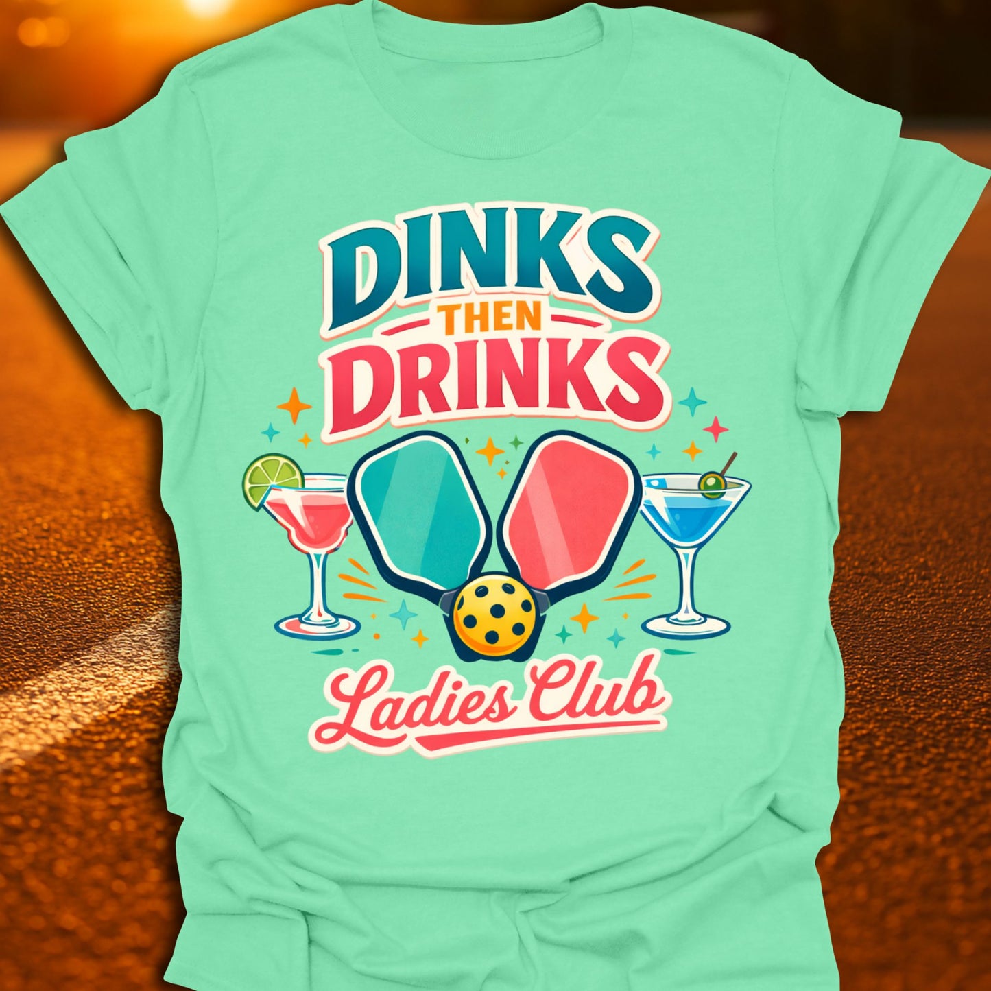 Dinks Then Drinks Ladies Club Pickleball T-Shirt