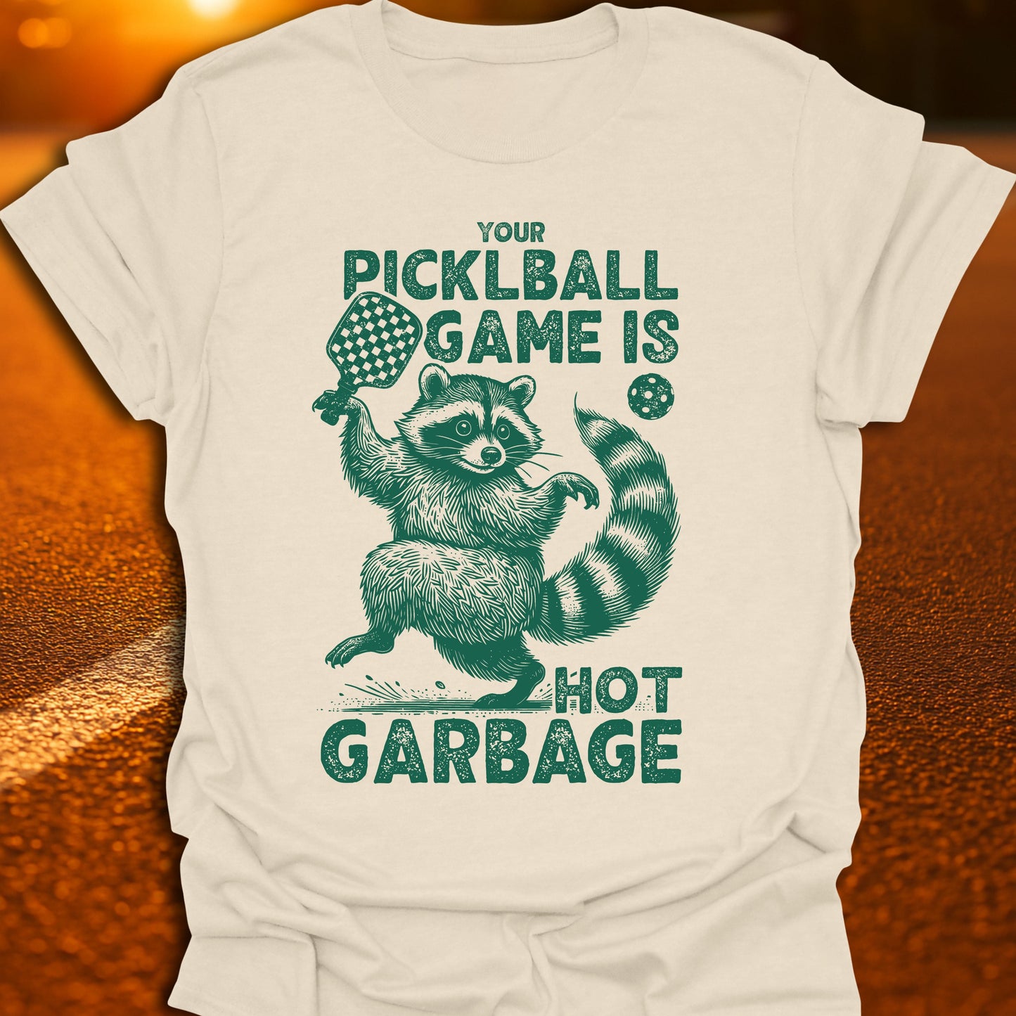 Your Pickleball Game Is Hot Garbage Raccoon T-Shirt