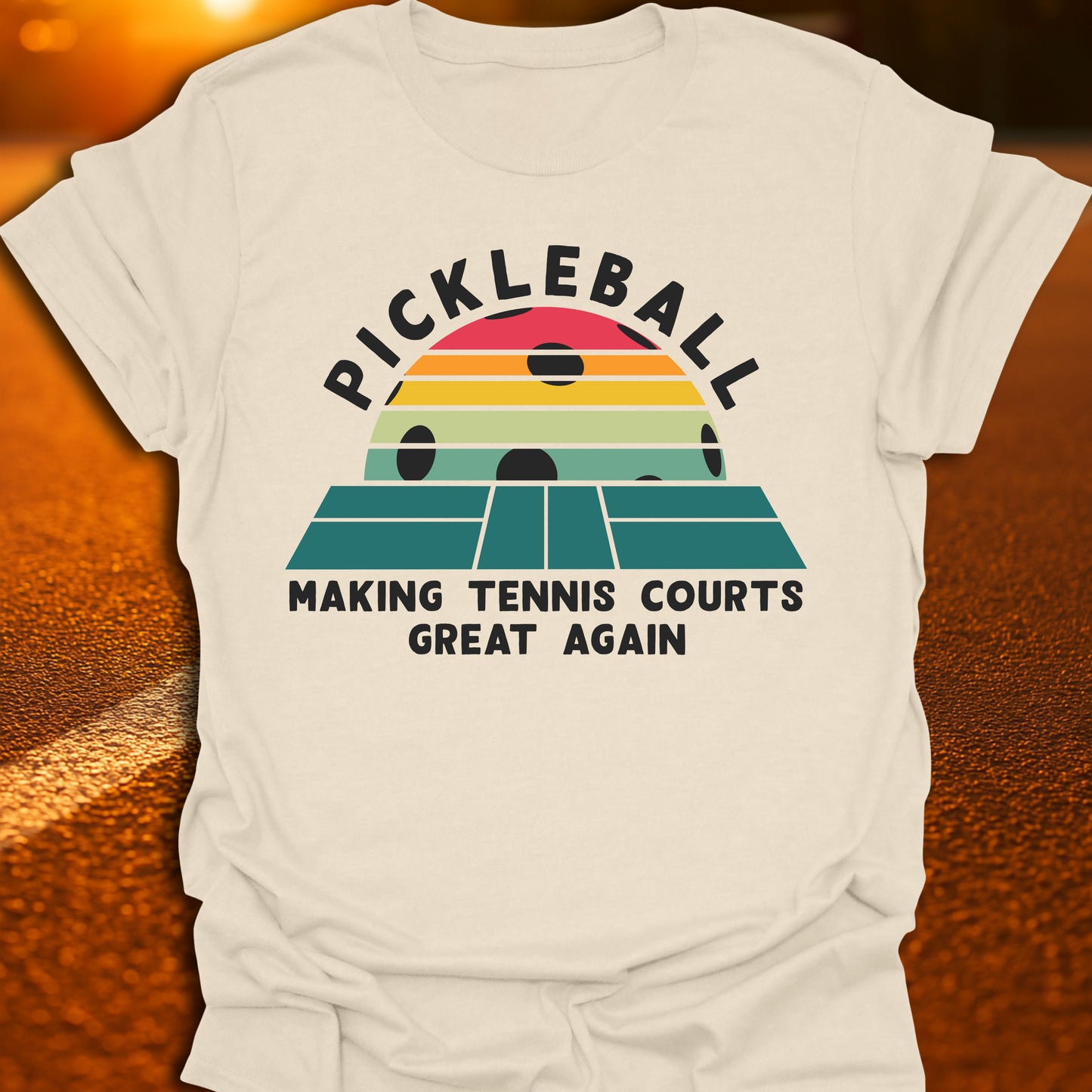 Pickleball: Making Tennis Courts Great Again Sunset T-shirt
