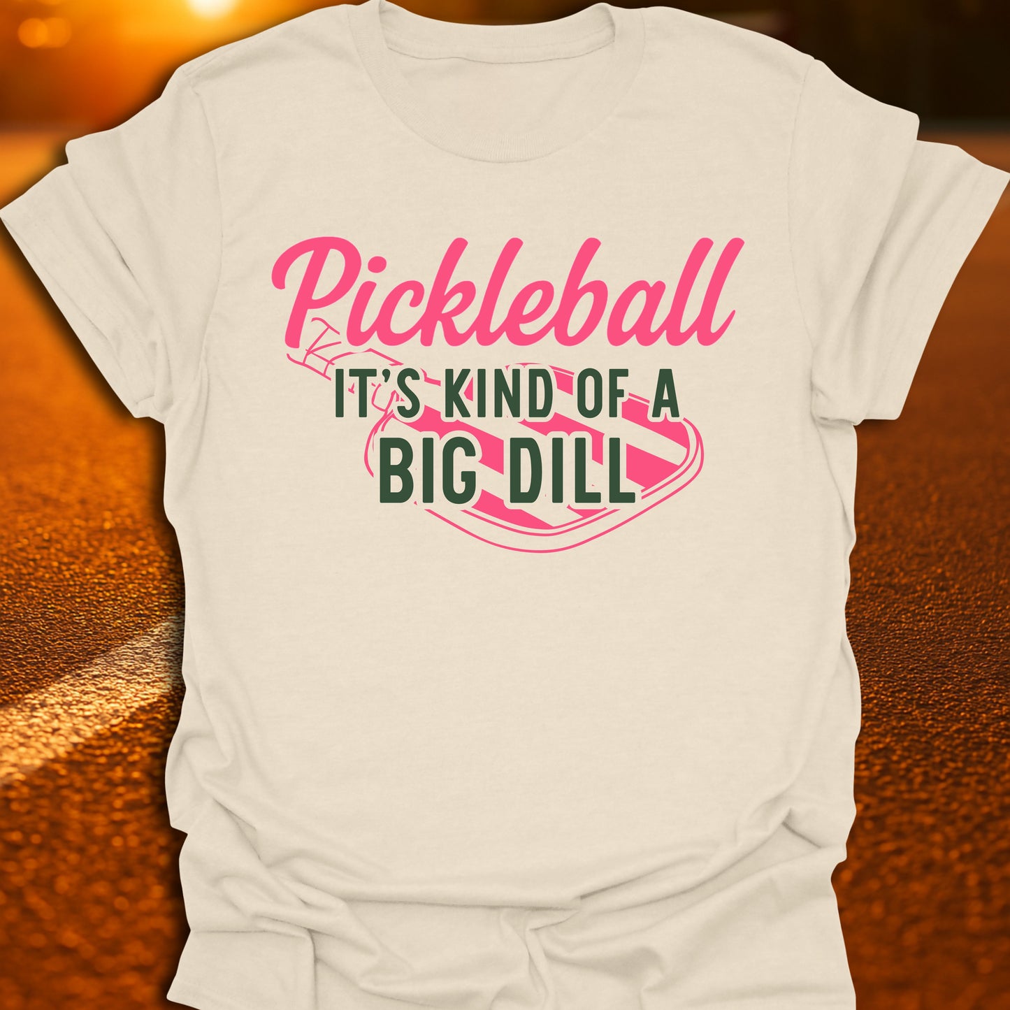 Pickleball: It's Kind Of A Big Dill T-Shirt