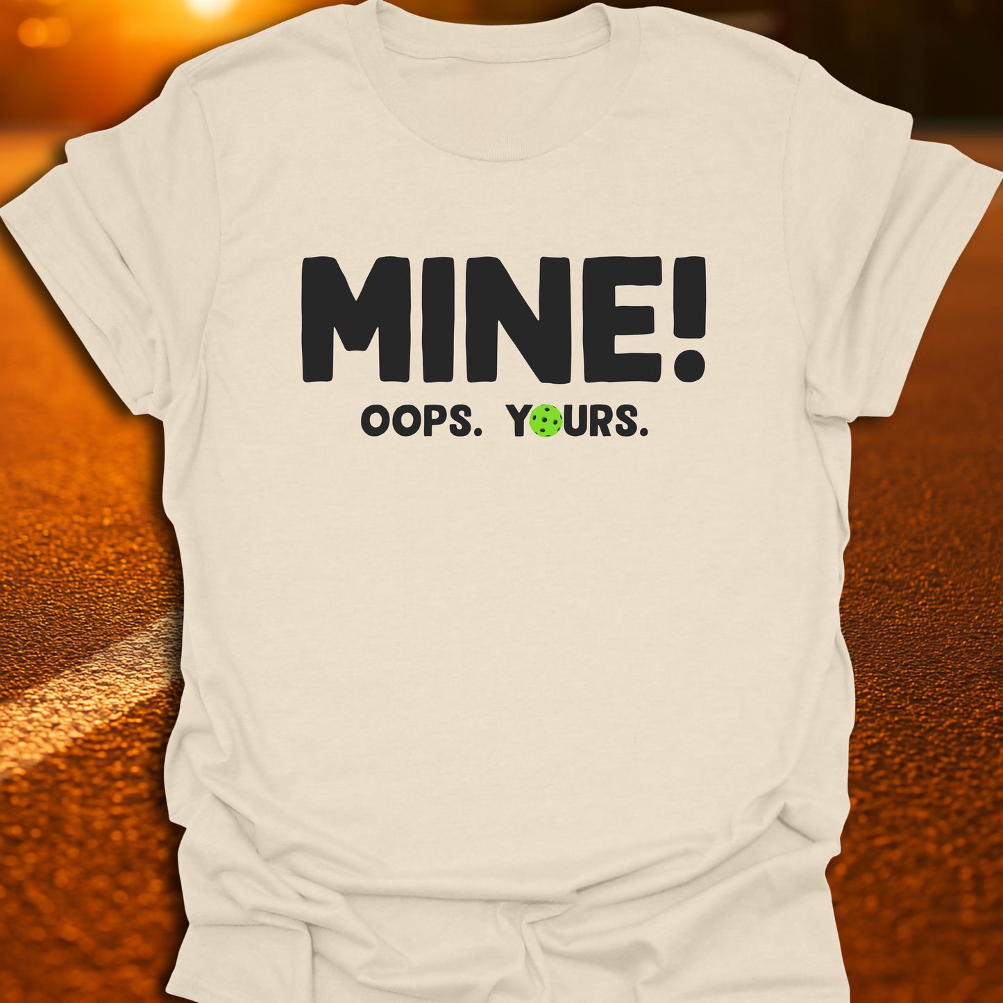 Mine! Oops. Yours. T-shirt