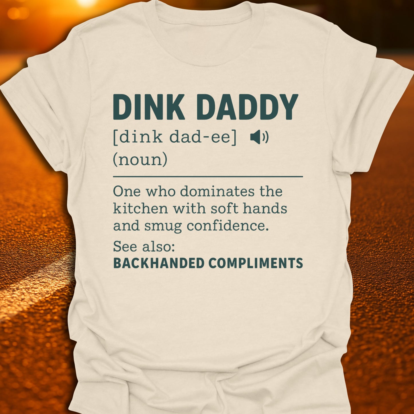 Dink Daddy Definition T-Shirt