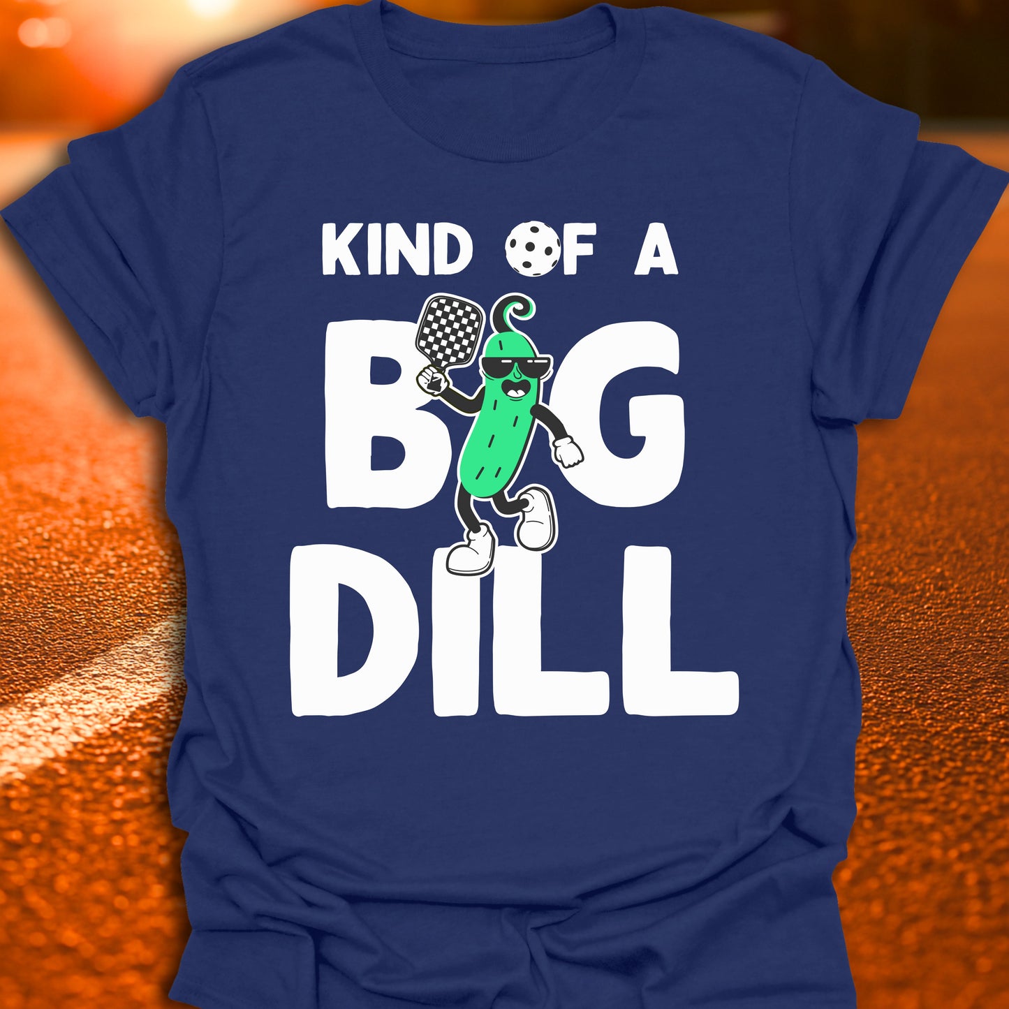 Kind Of A Big Dill (Dilly Pickle) T-Shirt