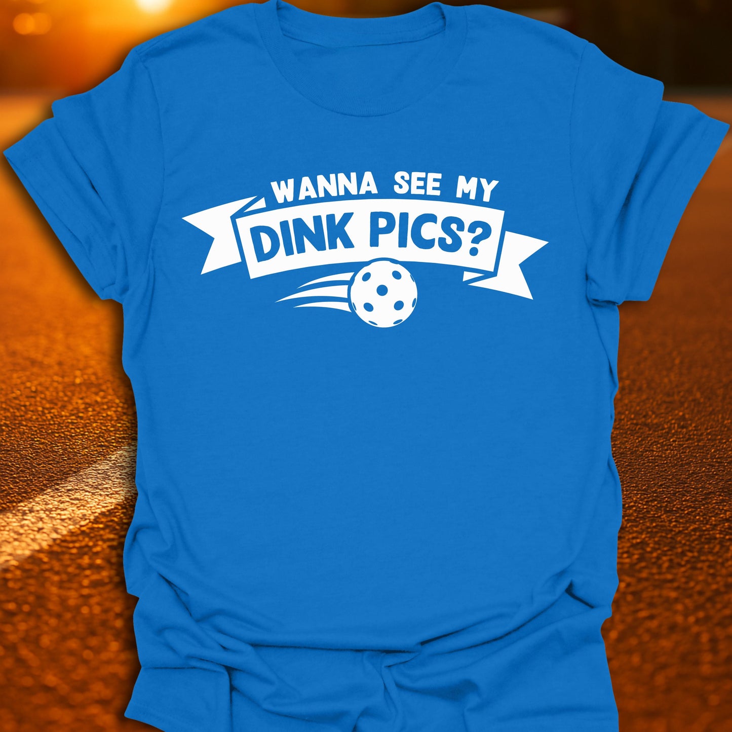 Wanna See My Dink Pics? T-Shirt