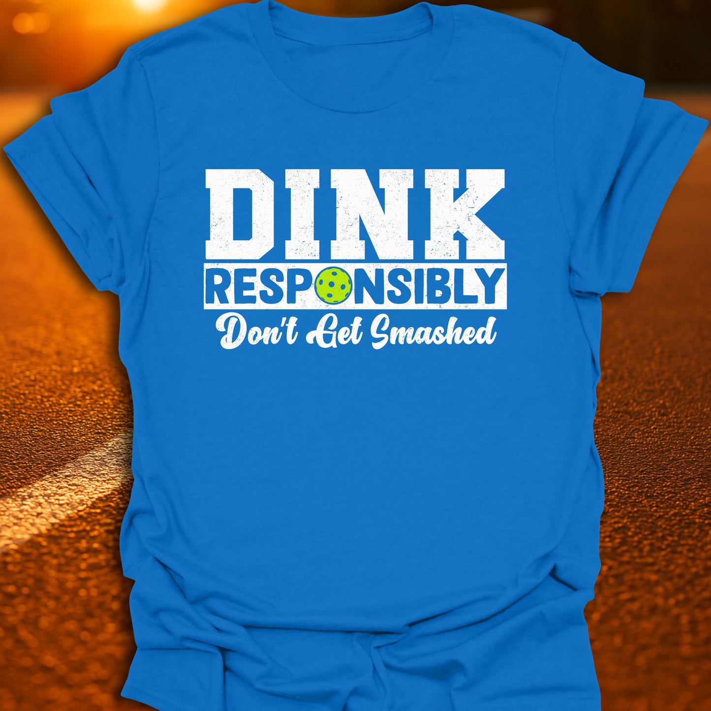 Dink Responsibly T-Shirt