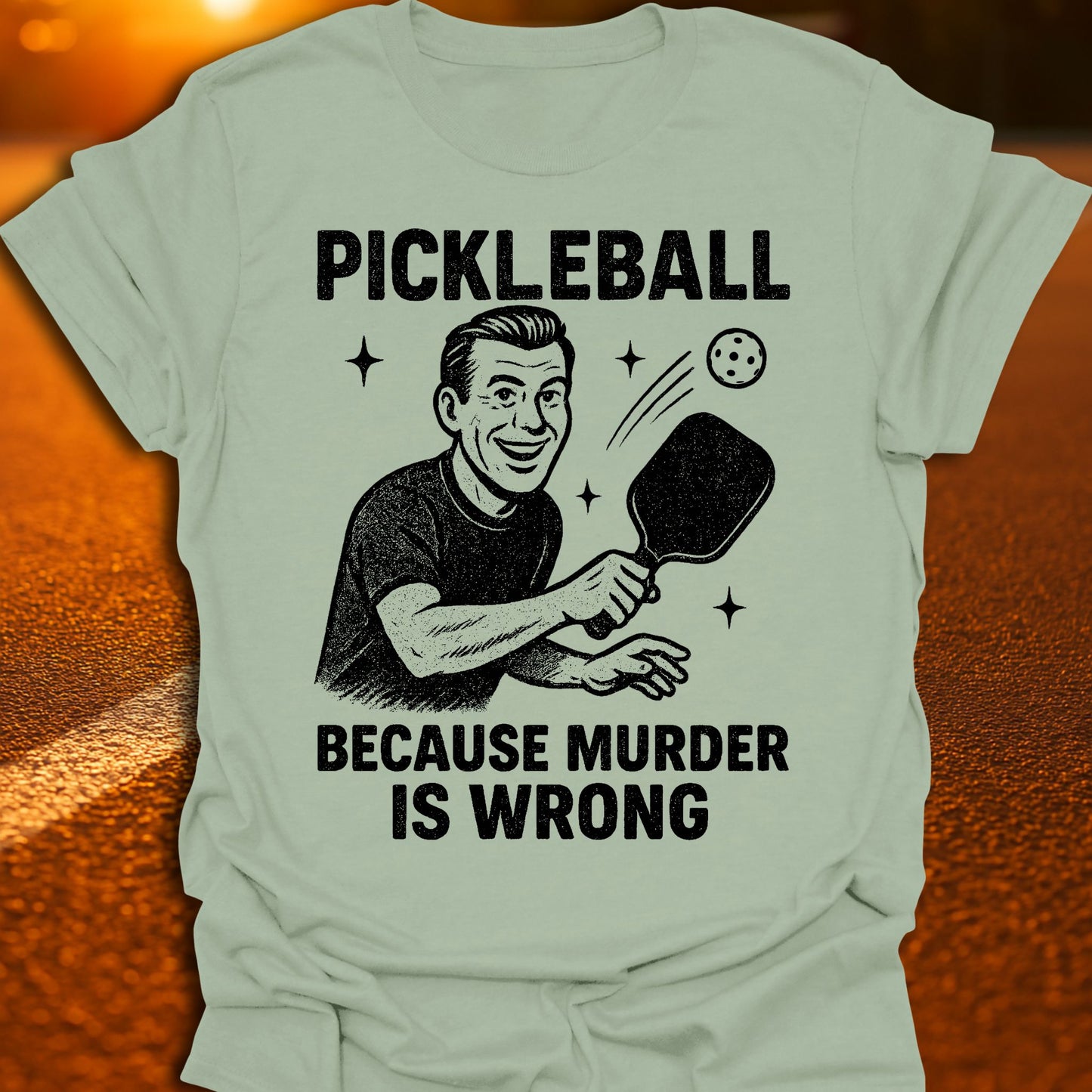 Murder Is Wrong Pickleball T-Shirt