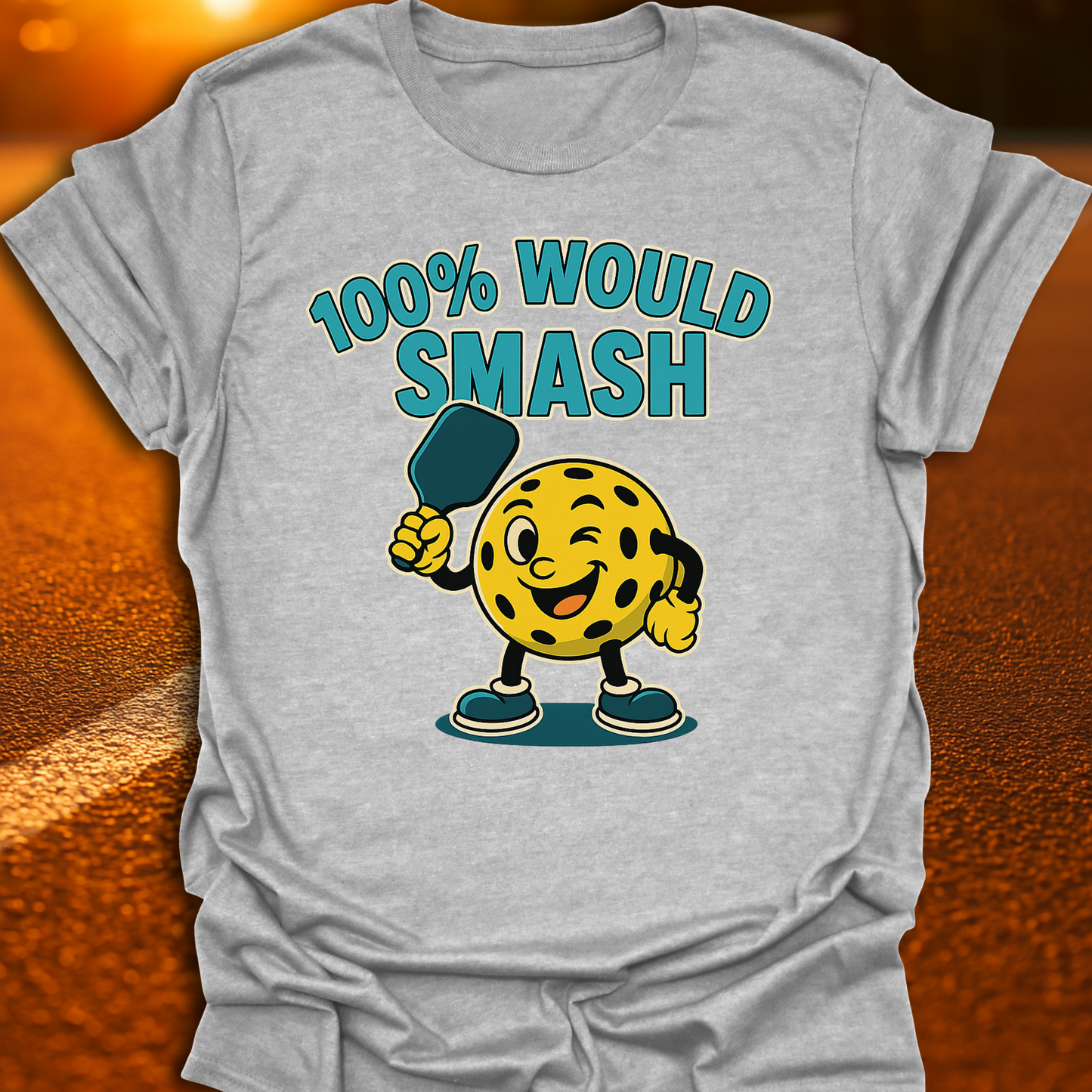 100% Would Smash Pickleball T-Shirt
