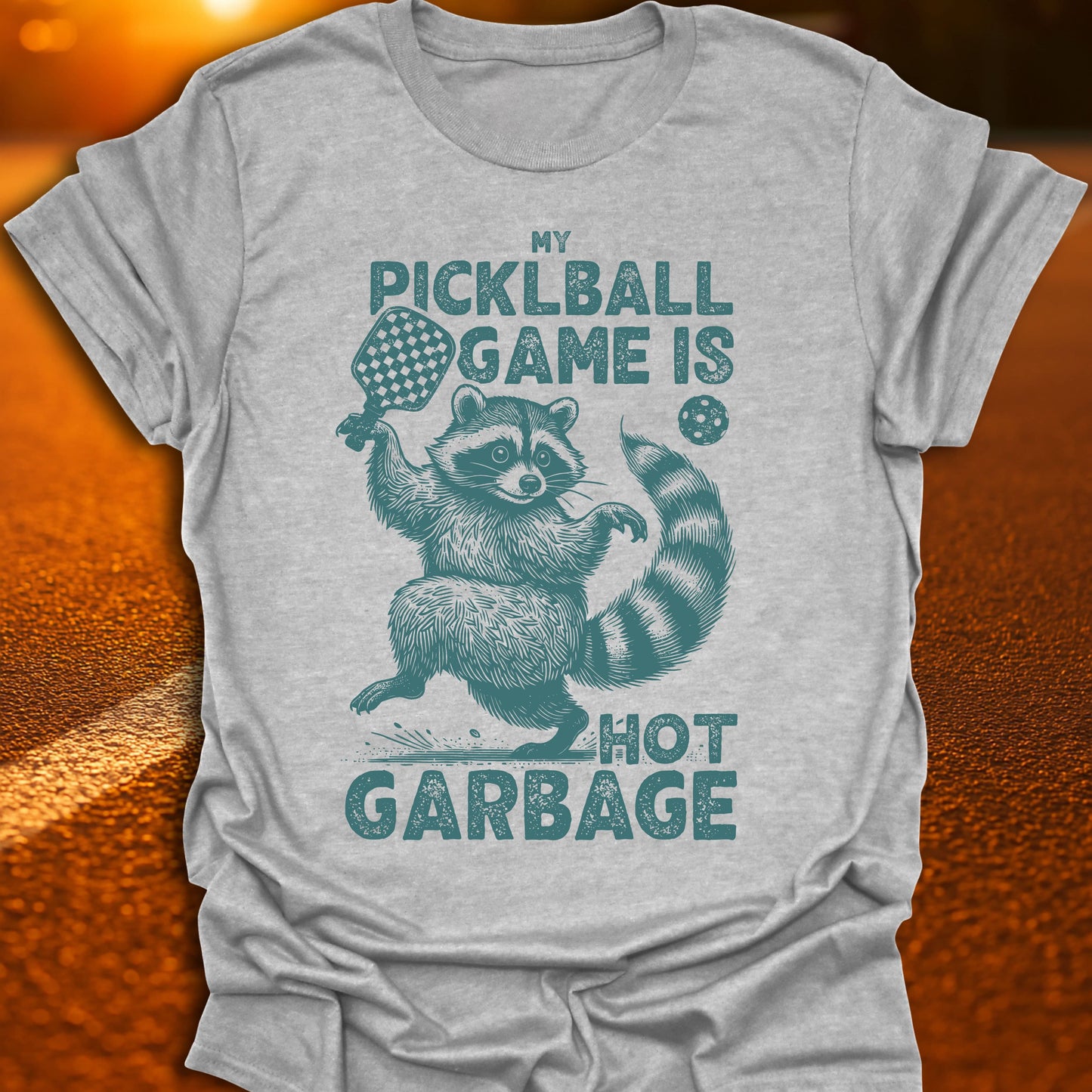 My Pickleball Game Is Hot Garbage Raccoon T-Shirt