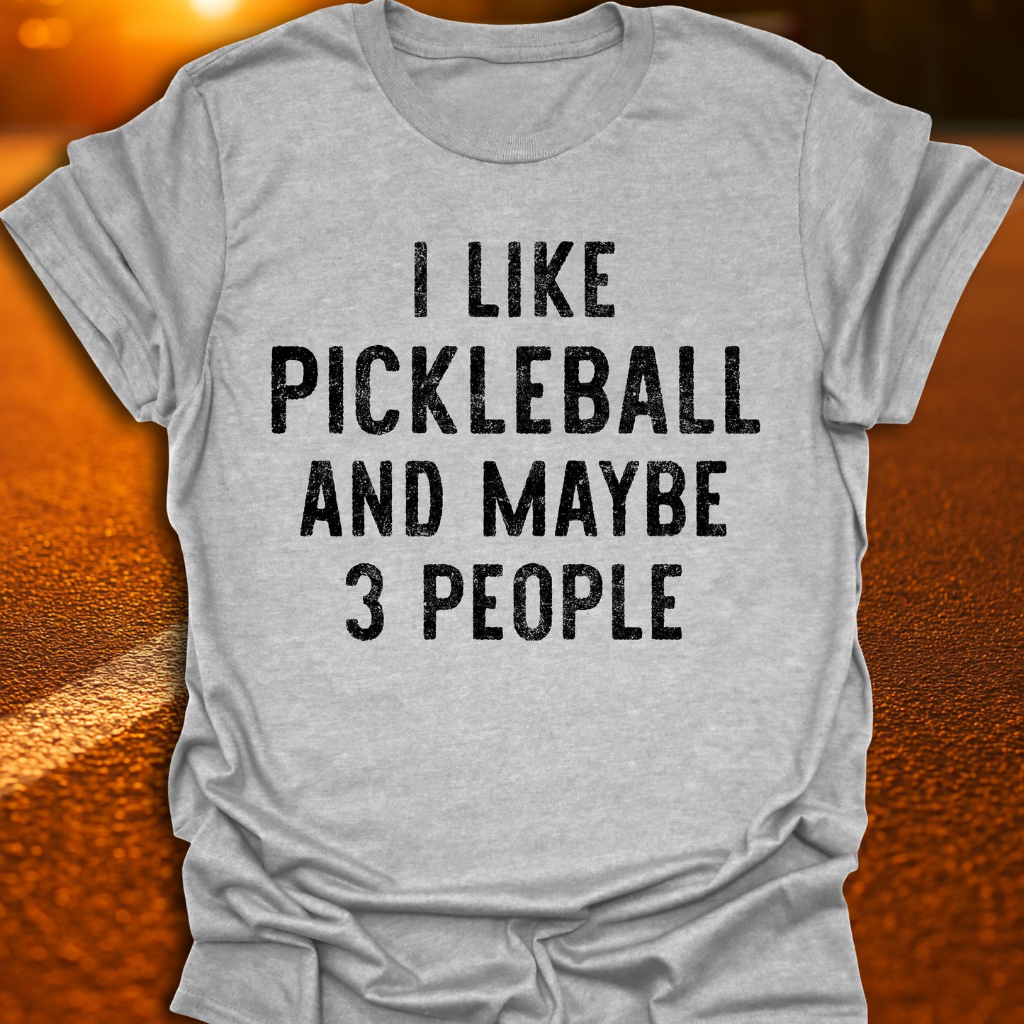 Pickleball And Maybe 3 People T-Shirt