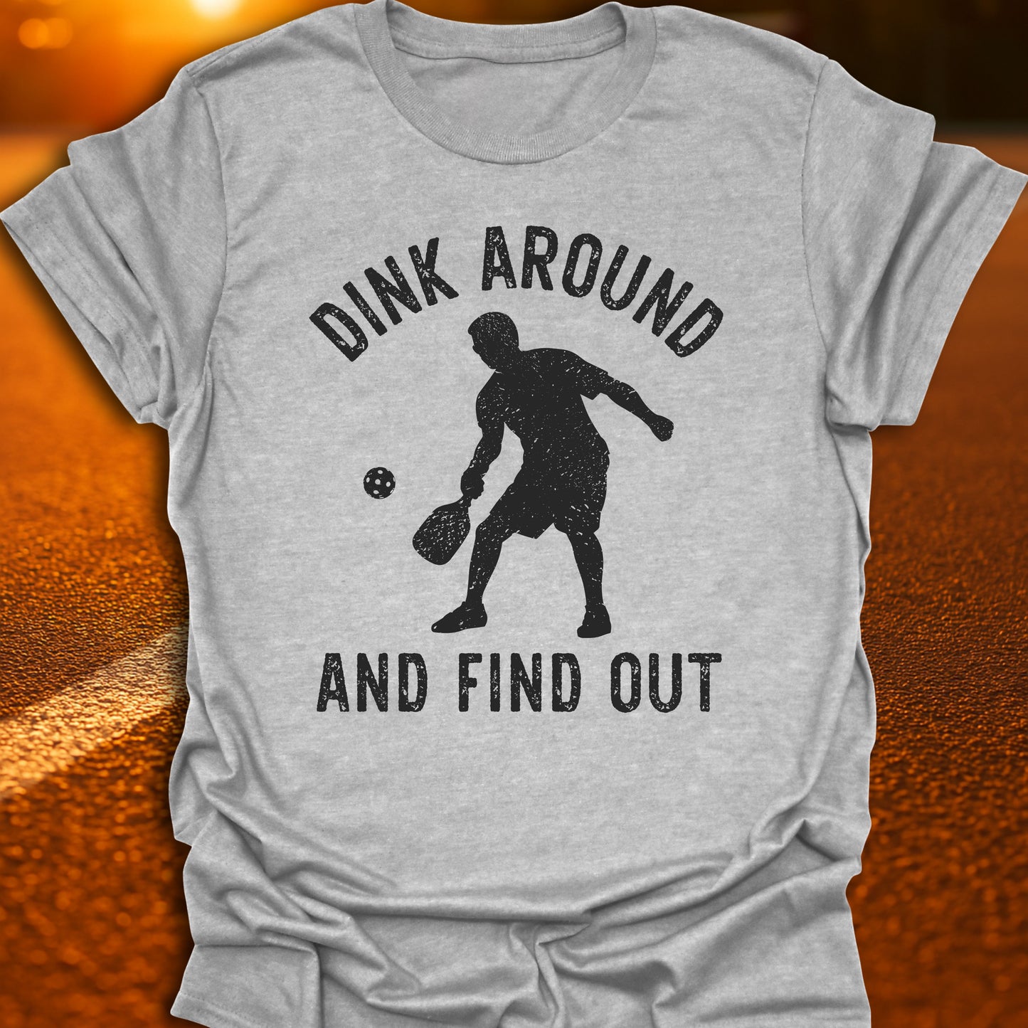 Dink Around And Find Out T-Shirt