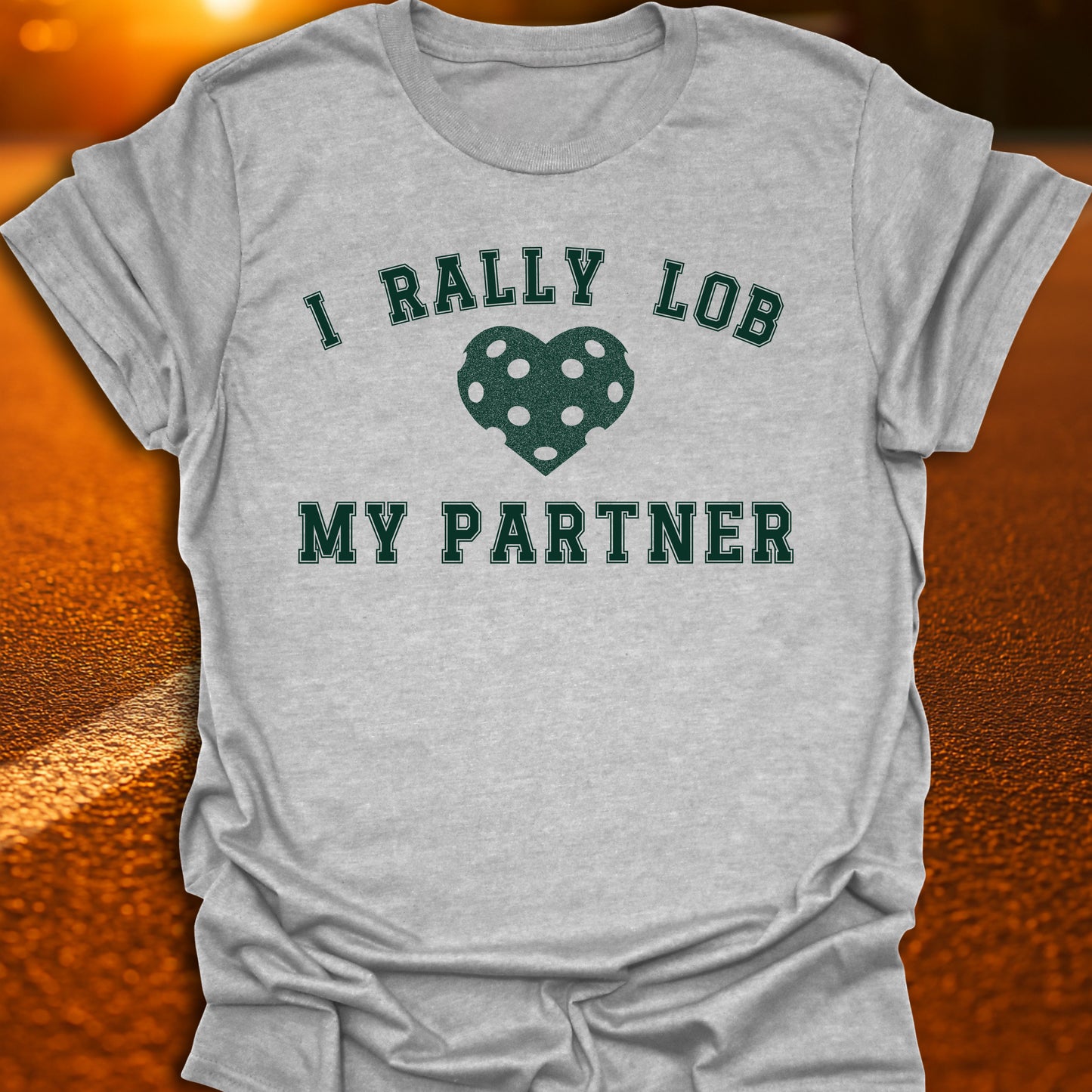 I Rally Lob My Partner T-Shirt