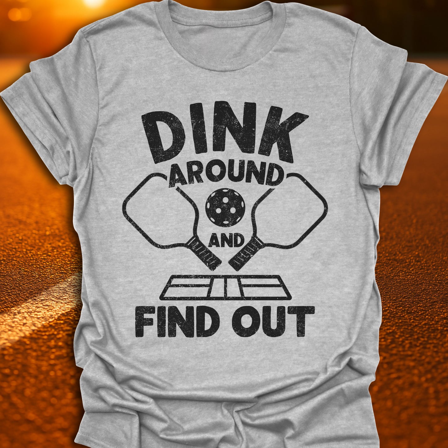 Dink Around And Find Out T-Shirt
