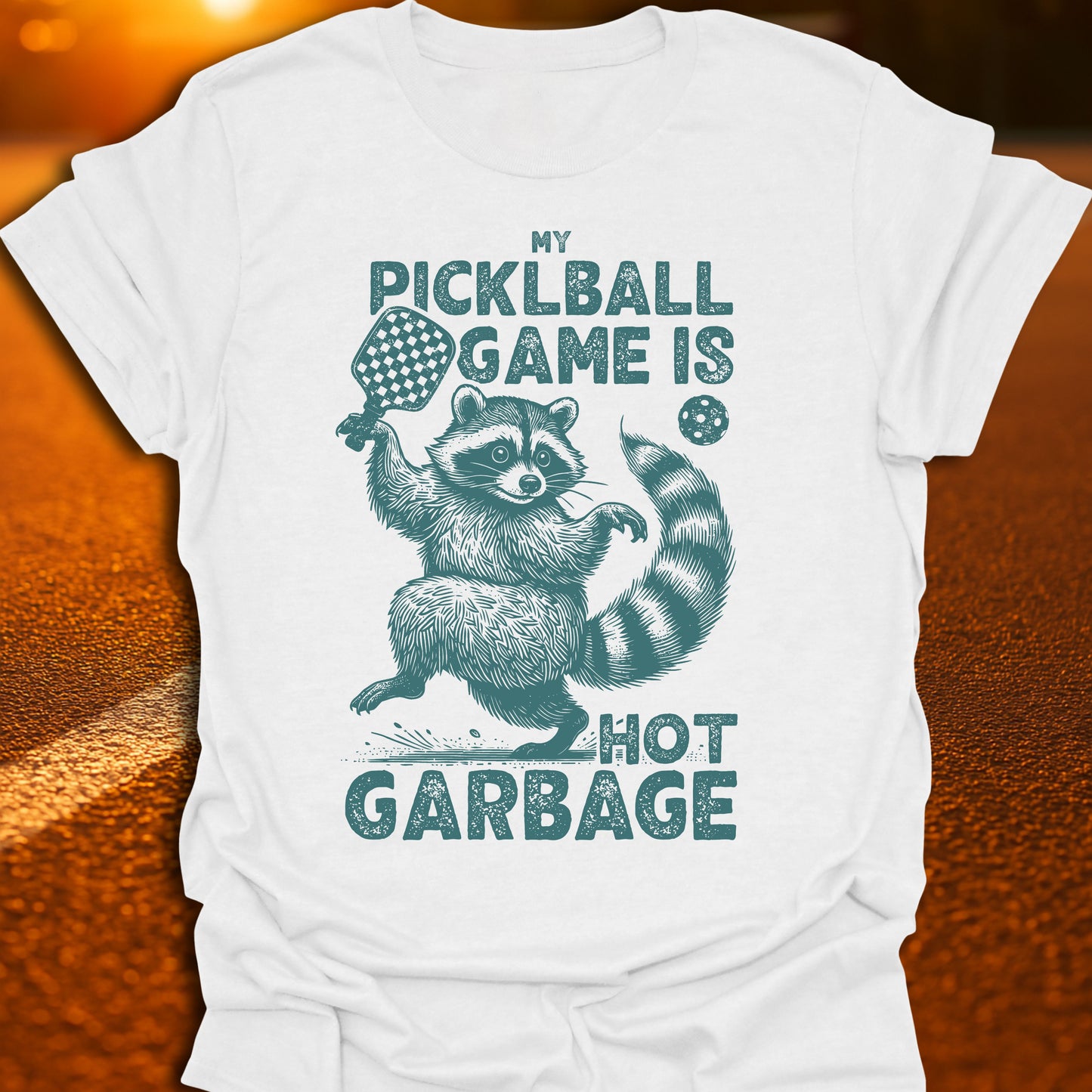 My Pickleball Game Is Hot Garbage Raccoon T-Shirt