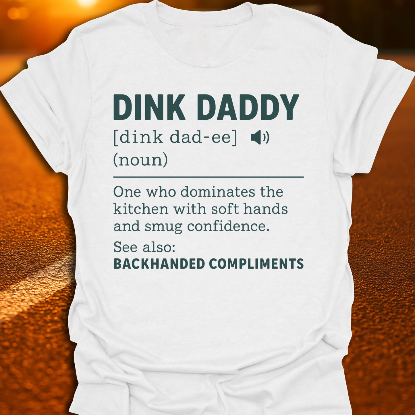 Dink Daddy Definition T-Shirt