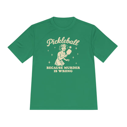Murder Is Wrong Unisex Moisture Wicking Pickleball Tee