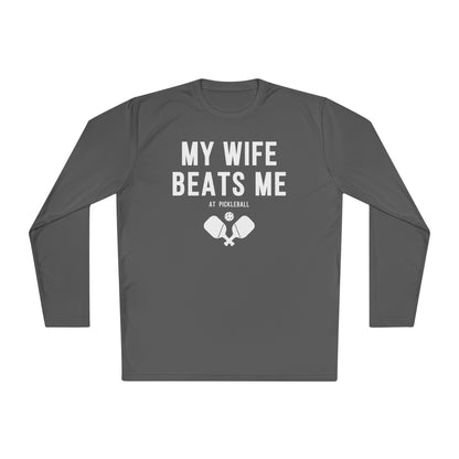 My Wife Beats Me At Pickleball Long Sleeve Tee