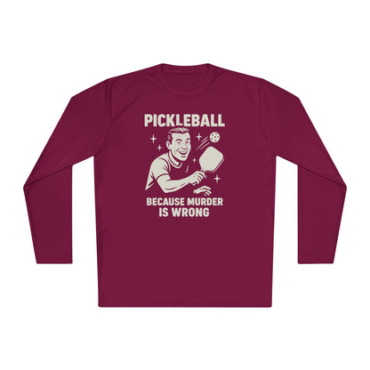 Murder Is Wrong Pickleball Long Sleeve Tee