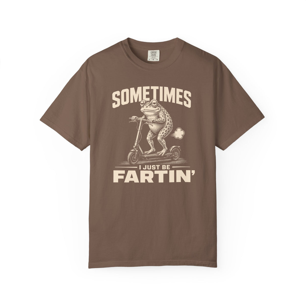Sometimes I Just Be Fartin' 2 T-shirt