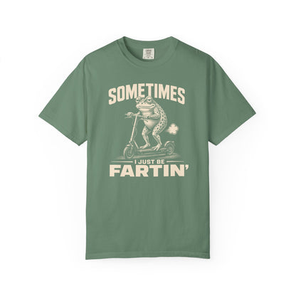 Sometimes I Just Be Fartin' 2 T-shirt